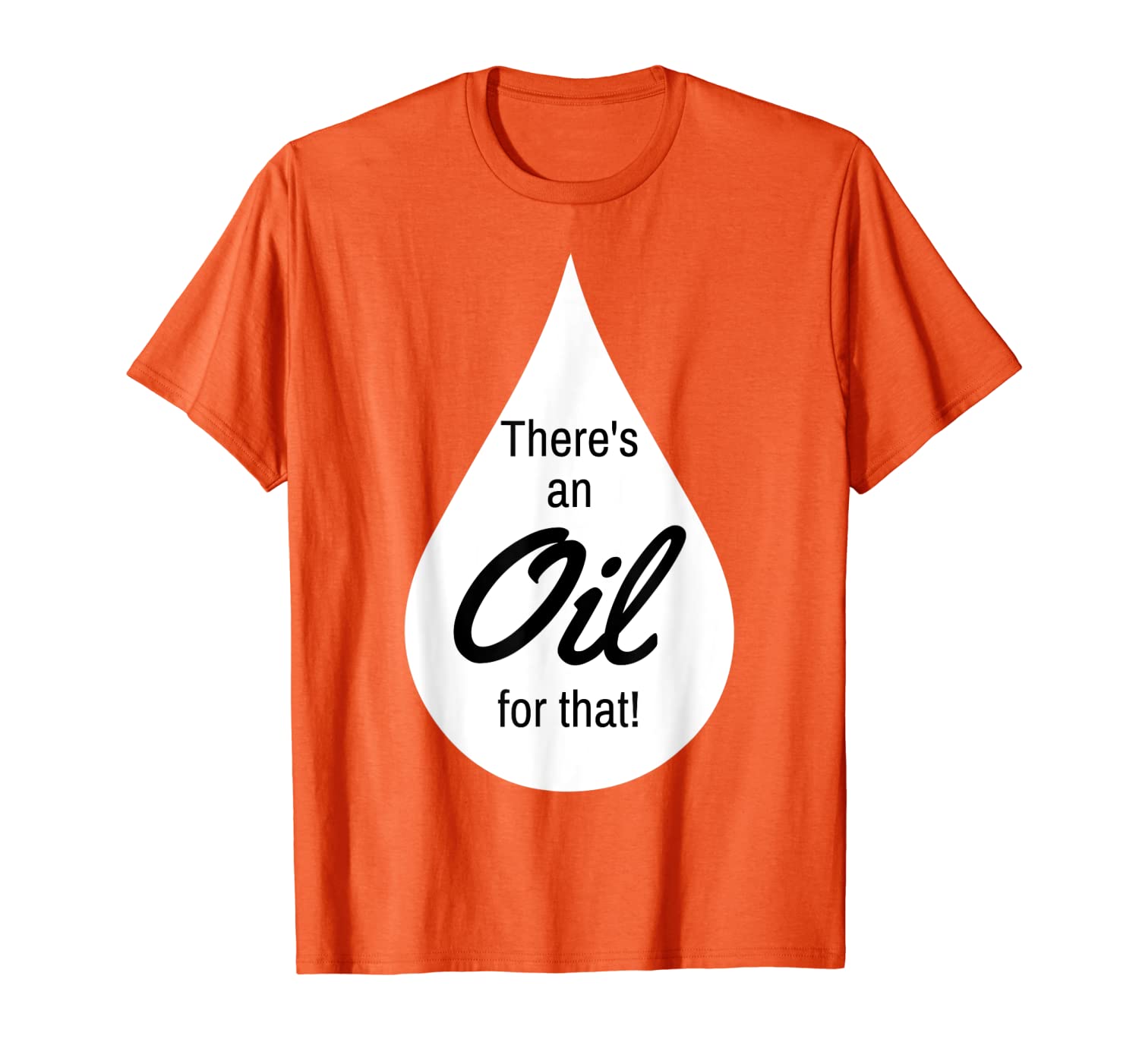 

there's an oil for that essential oil t-shirt large drop, White;black