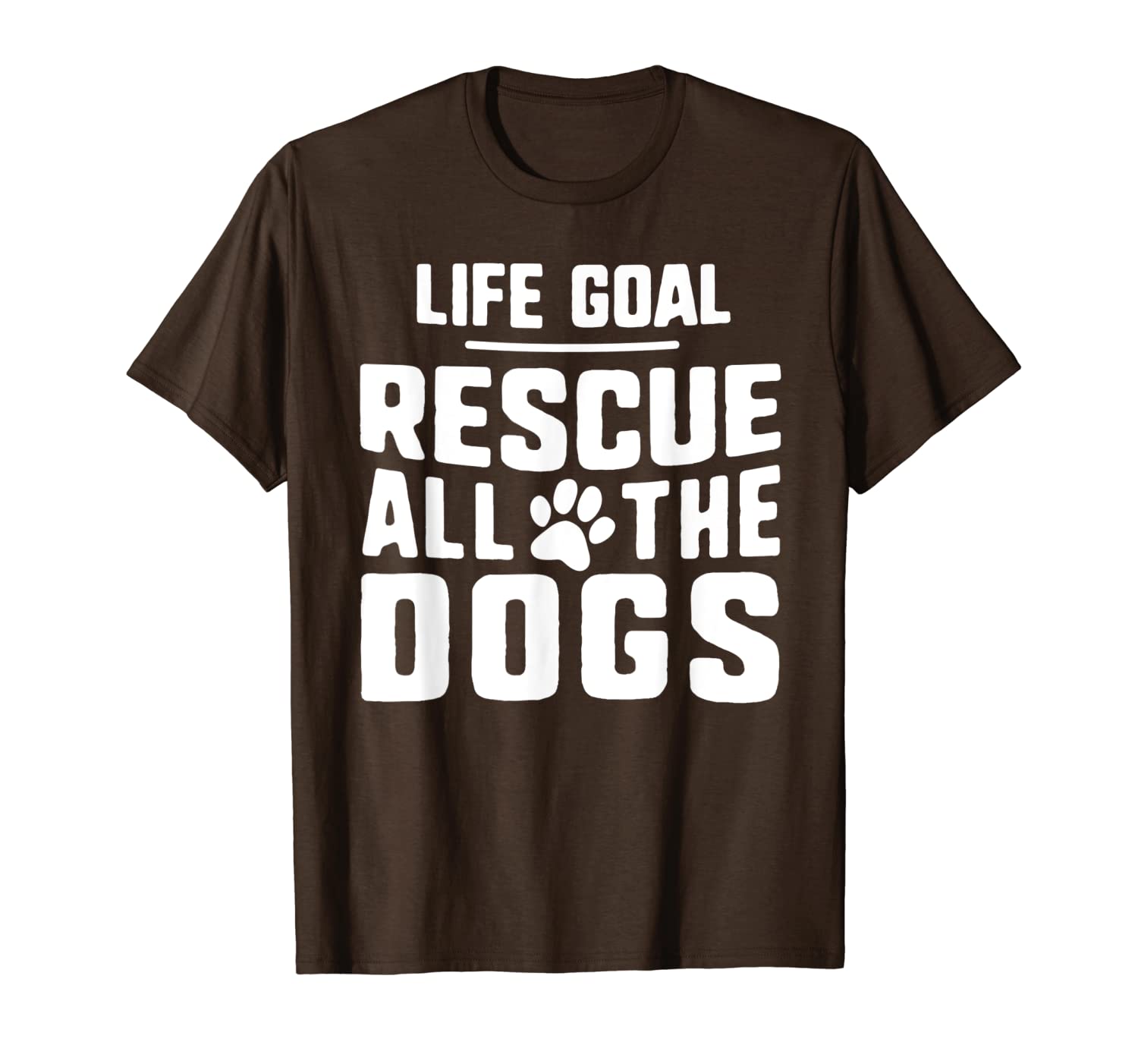 

life goal rescue all the dogs t-shirt puppy lover rescue, White;black