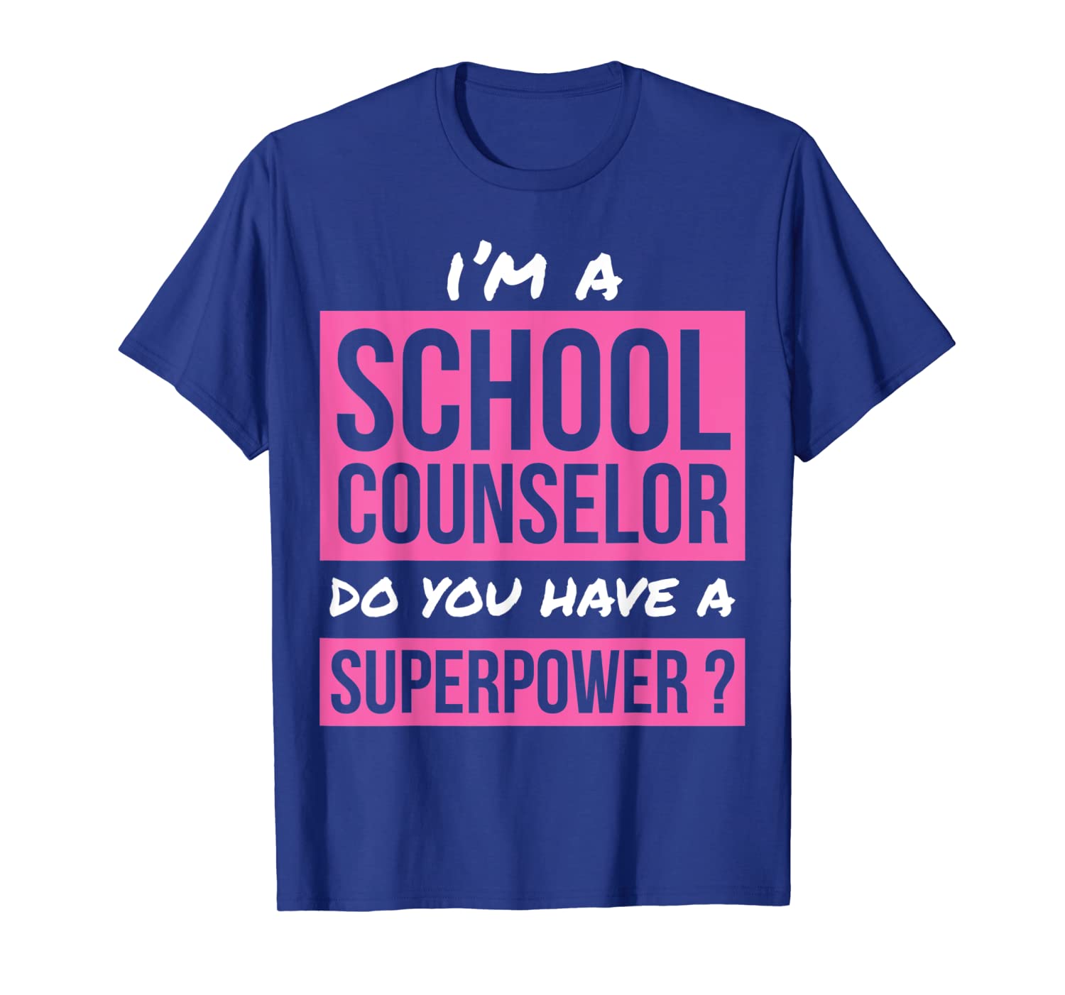 

i'm a school counselor do you have a superpower t shirt gift, White;black
