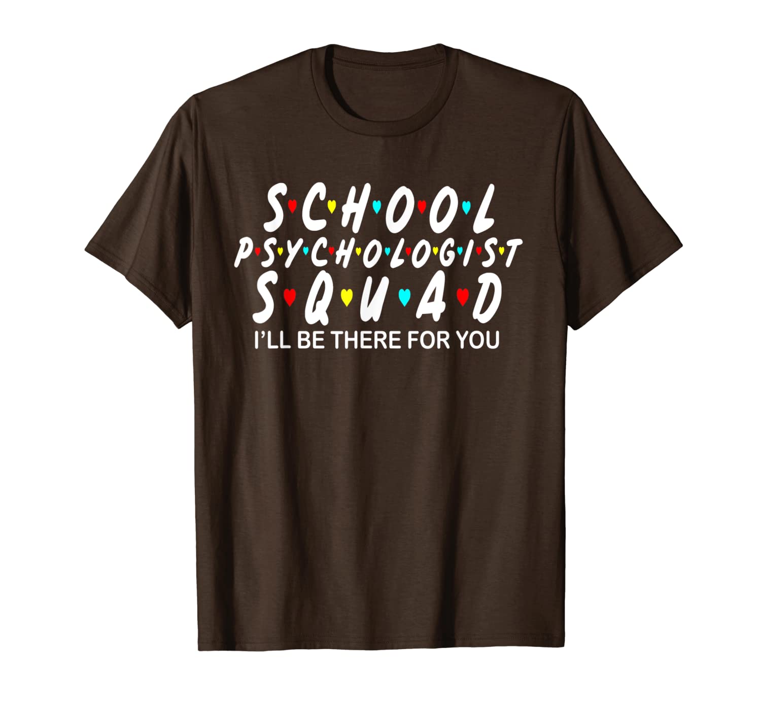 

school psychologist i will be there for you t-shirt, White;black