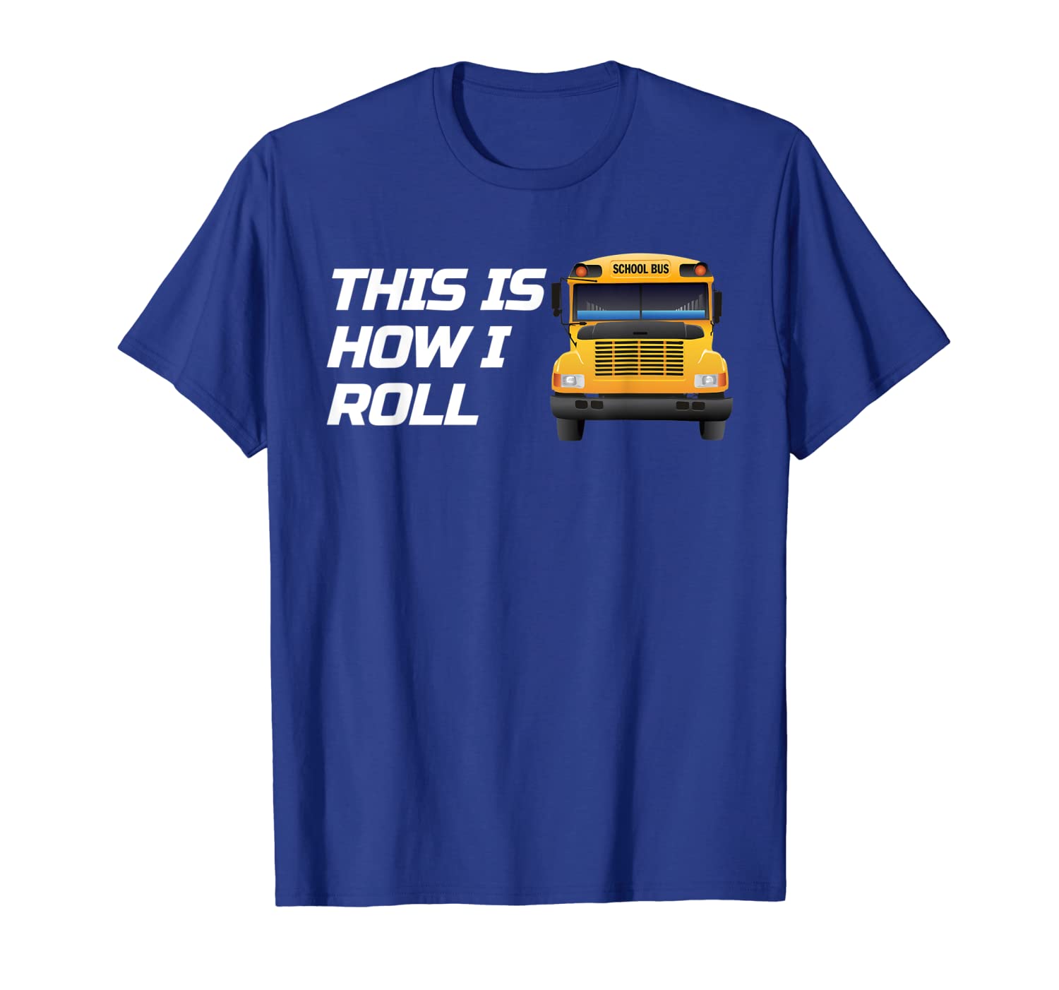 

this is how i roll school bus driver shirts funny gift, White;black