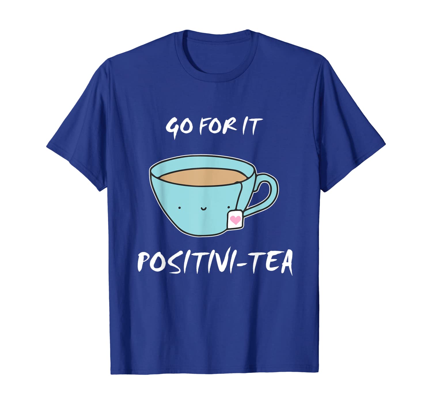 

Positivi-Tea Be Positive tshirt Funny Tea Lover Gift, White;black
