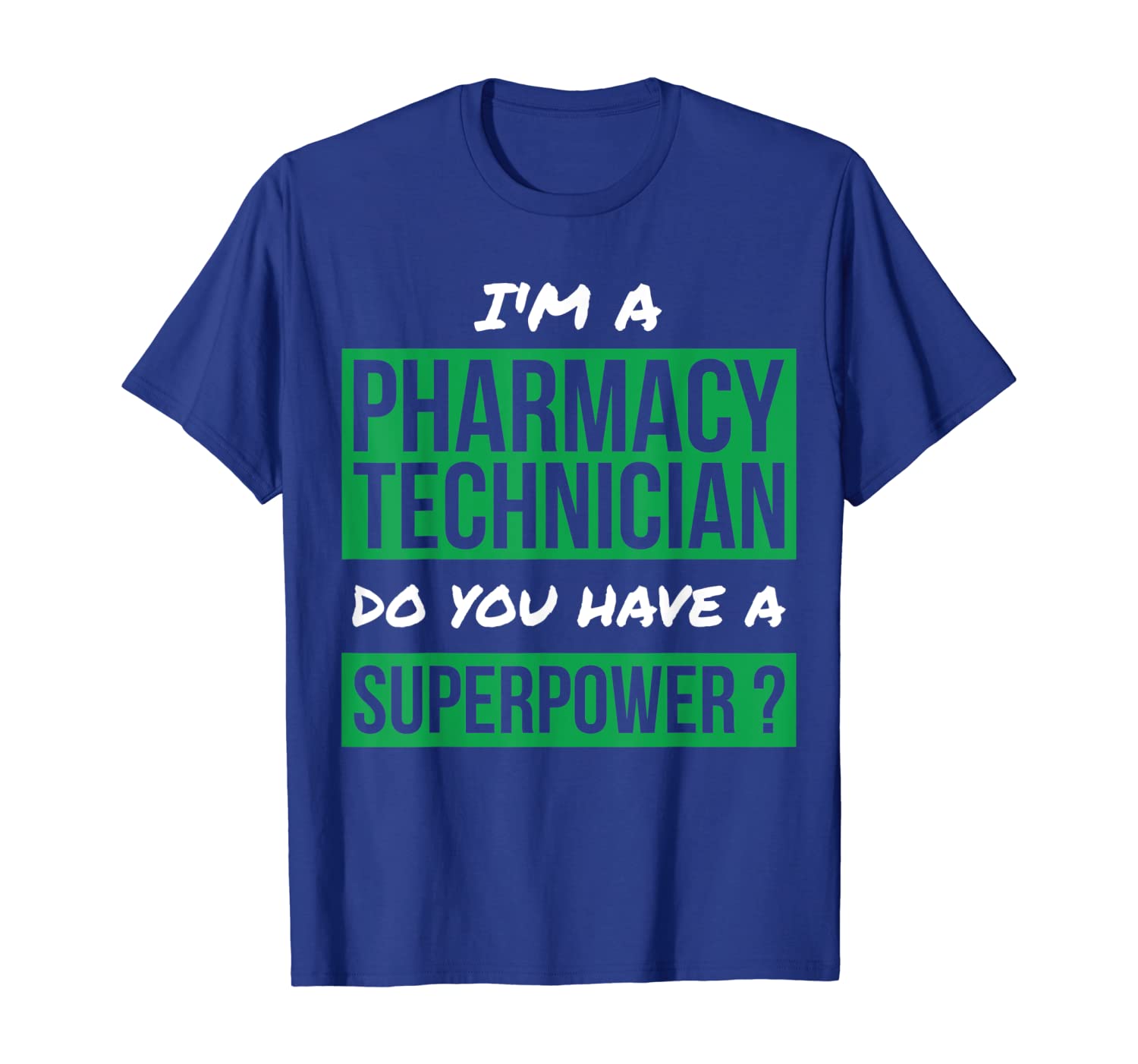 

Pharmacy Technician Do You Have A Superpower T Shirt Gift, White;black