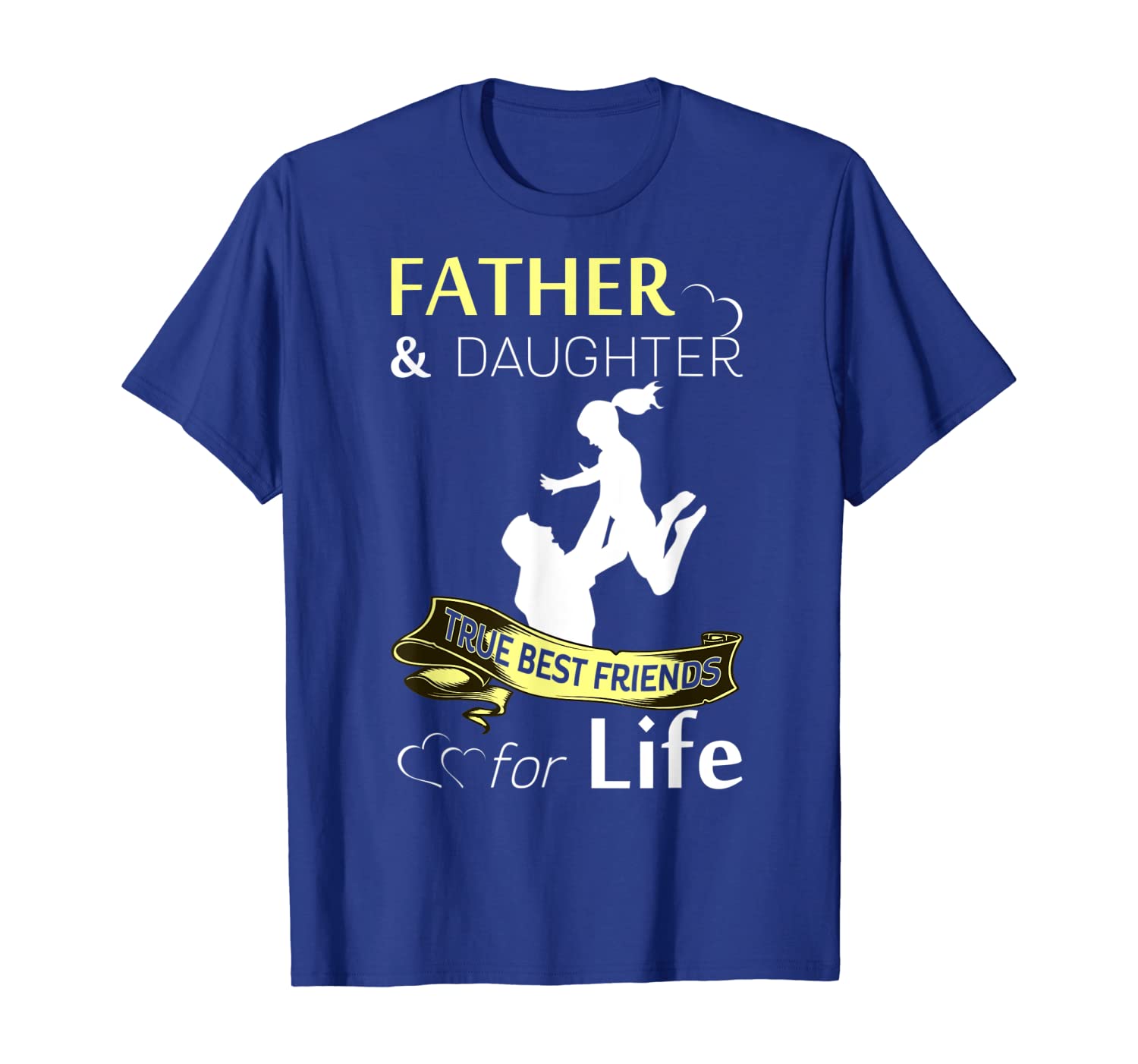 

Father and daughter true best friend t shirt, White;black