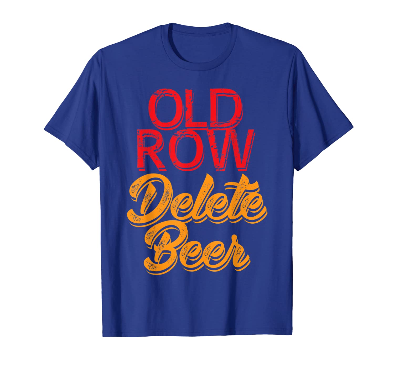 

Old Row Delete Beer tshirt Fun Gift, White;black