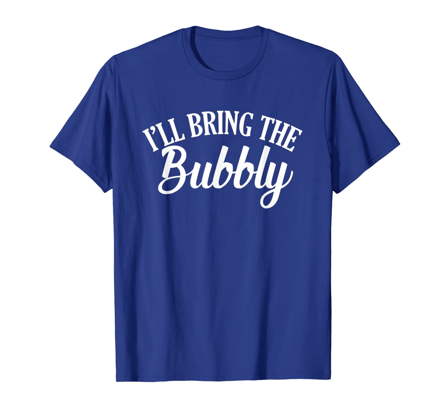 

I'll Bring The Bubbly Drinking Party Matching Group T-Shirt, White;black