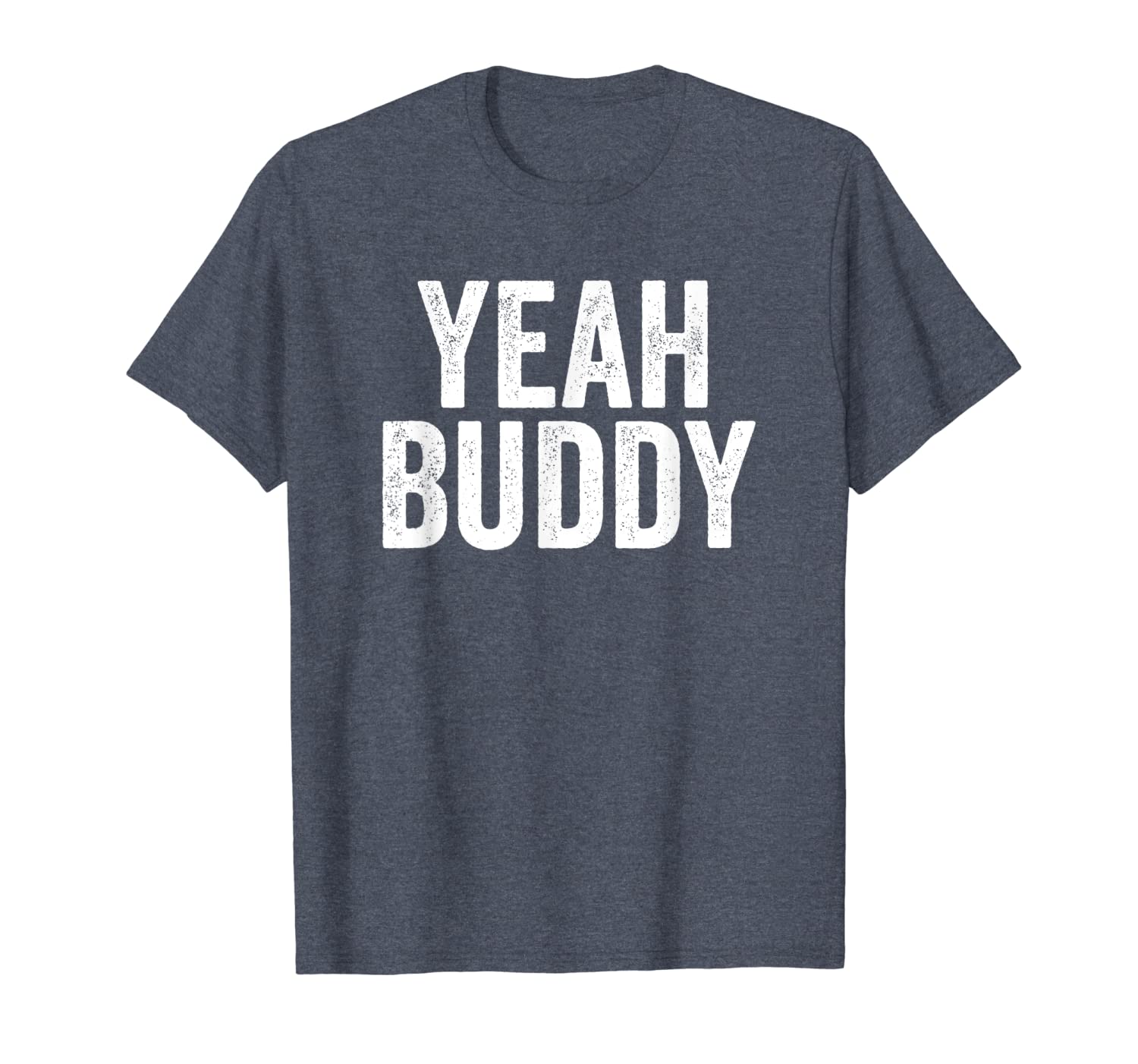 

funny meme shirt yeah buddy t-shirt, White;black