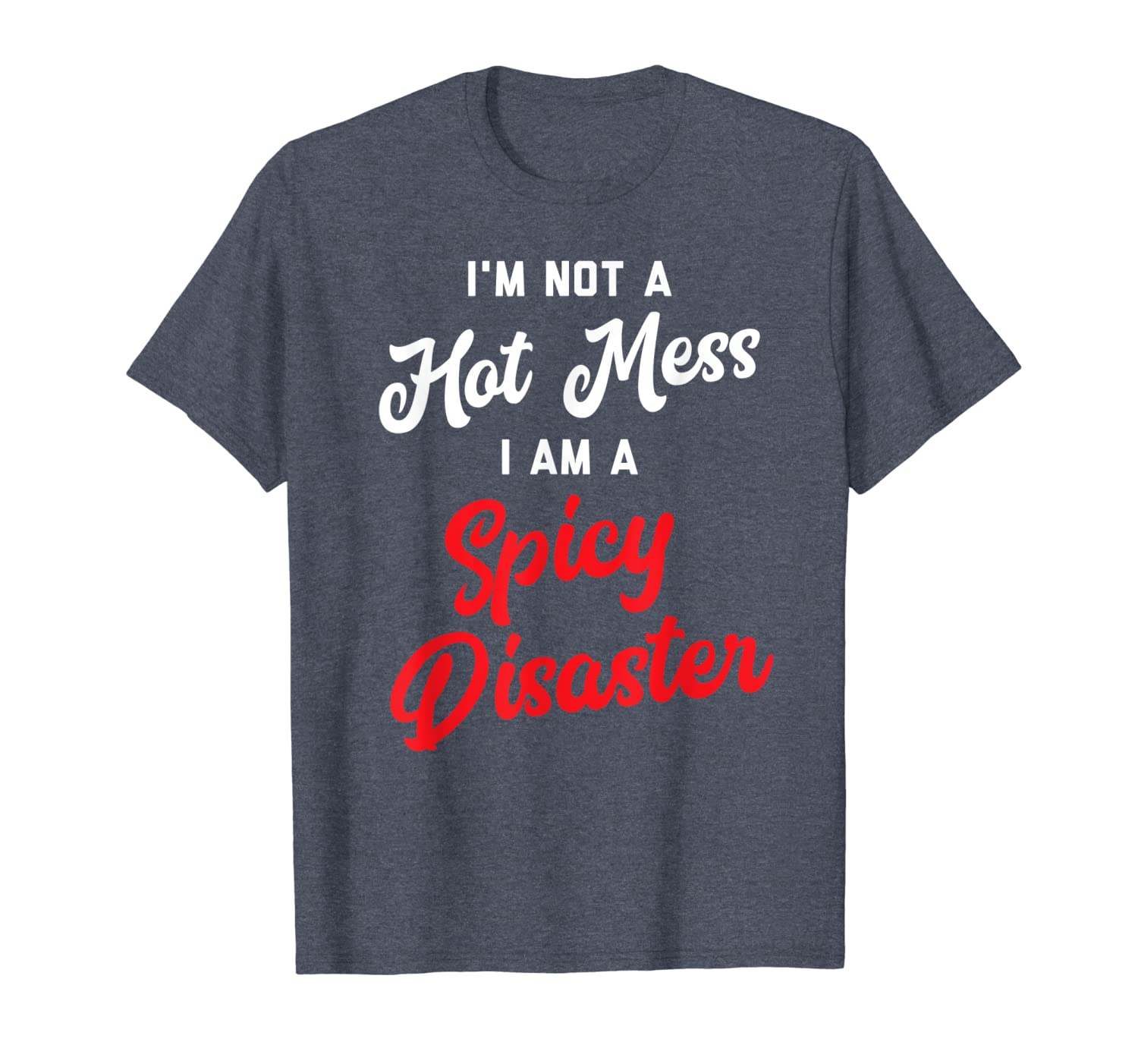 

im not a mess i am a spicy disaster t-shirt, White;black
