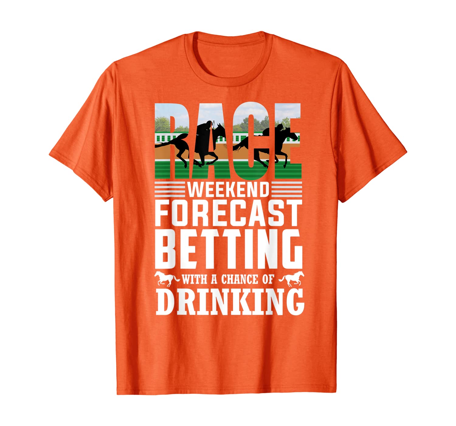 

Race Weekend Forecast Drinking t shirt Horse Racing Shirt T-Shirt, White;black