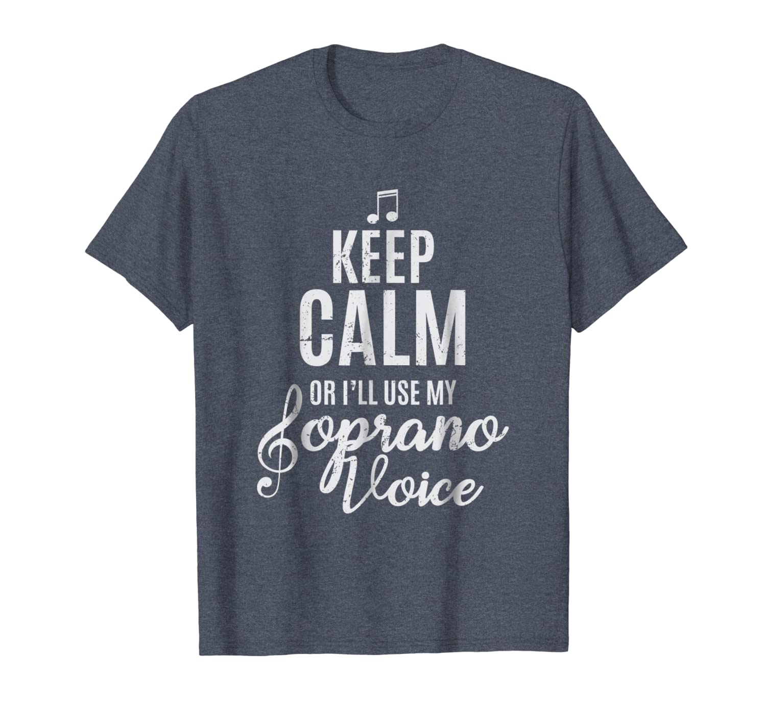 

keep calm or i'll use my soprano voice choir gifts shirt, White;black