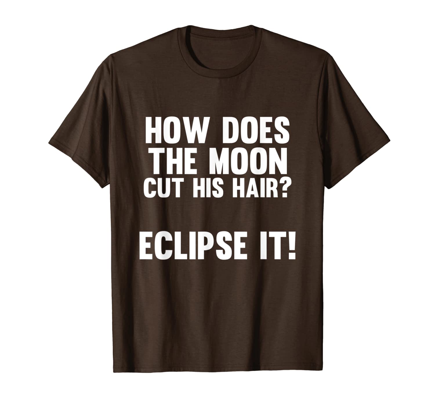 

how does the moon cut his hair eclipse it t-shirt, White;black