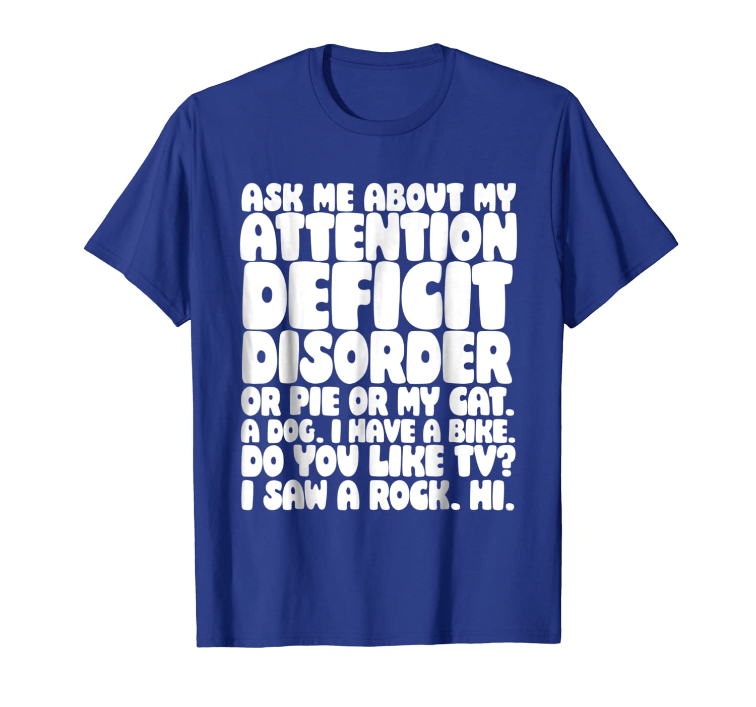 

ADHD Shirt Funny Ask Me About My Attention Deficit Disorder, White;black