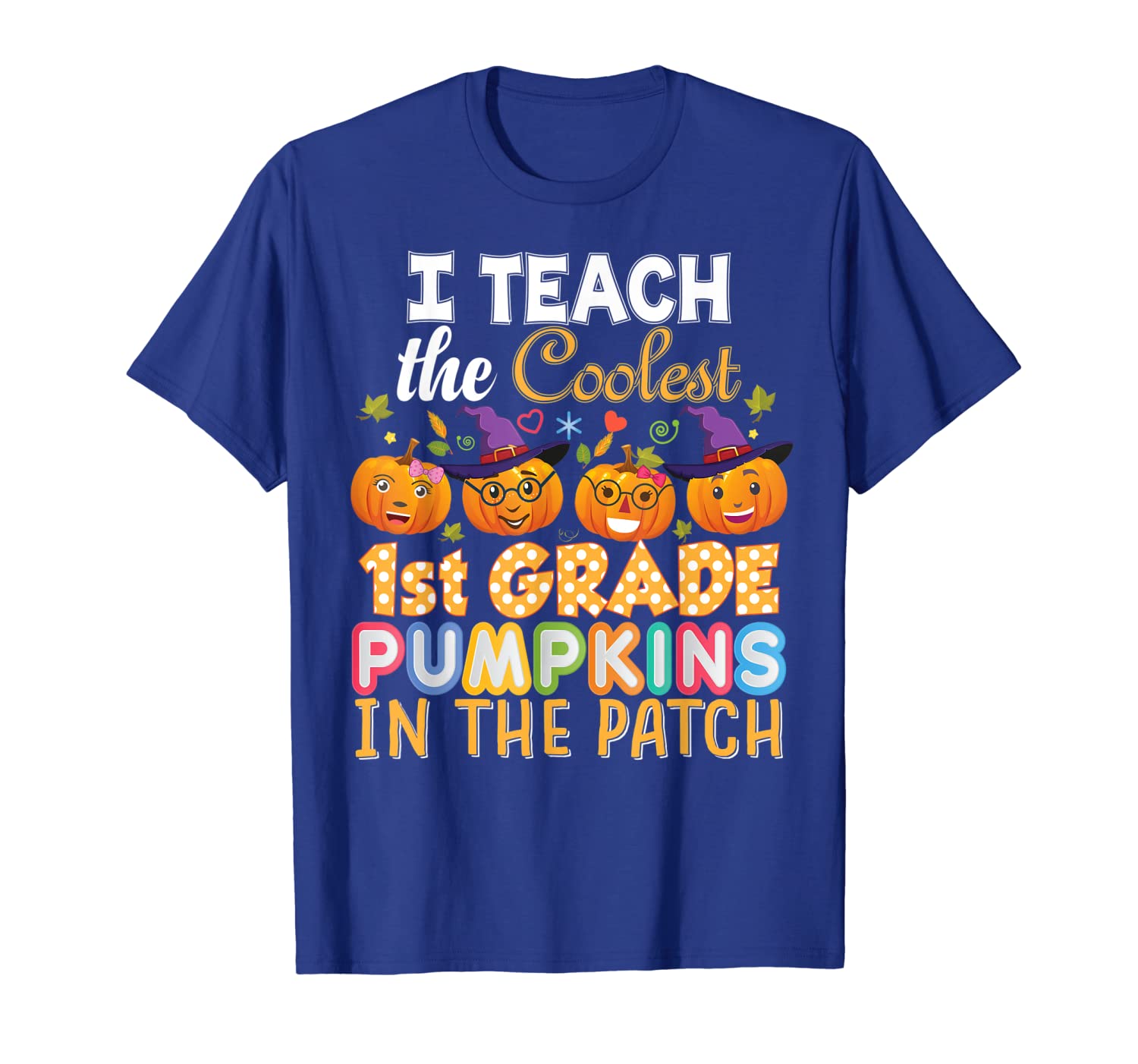 

I Teach The Coolest 1st Grade Pumpkins In Patch T-Shirt, White;black