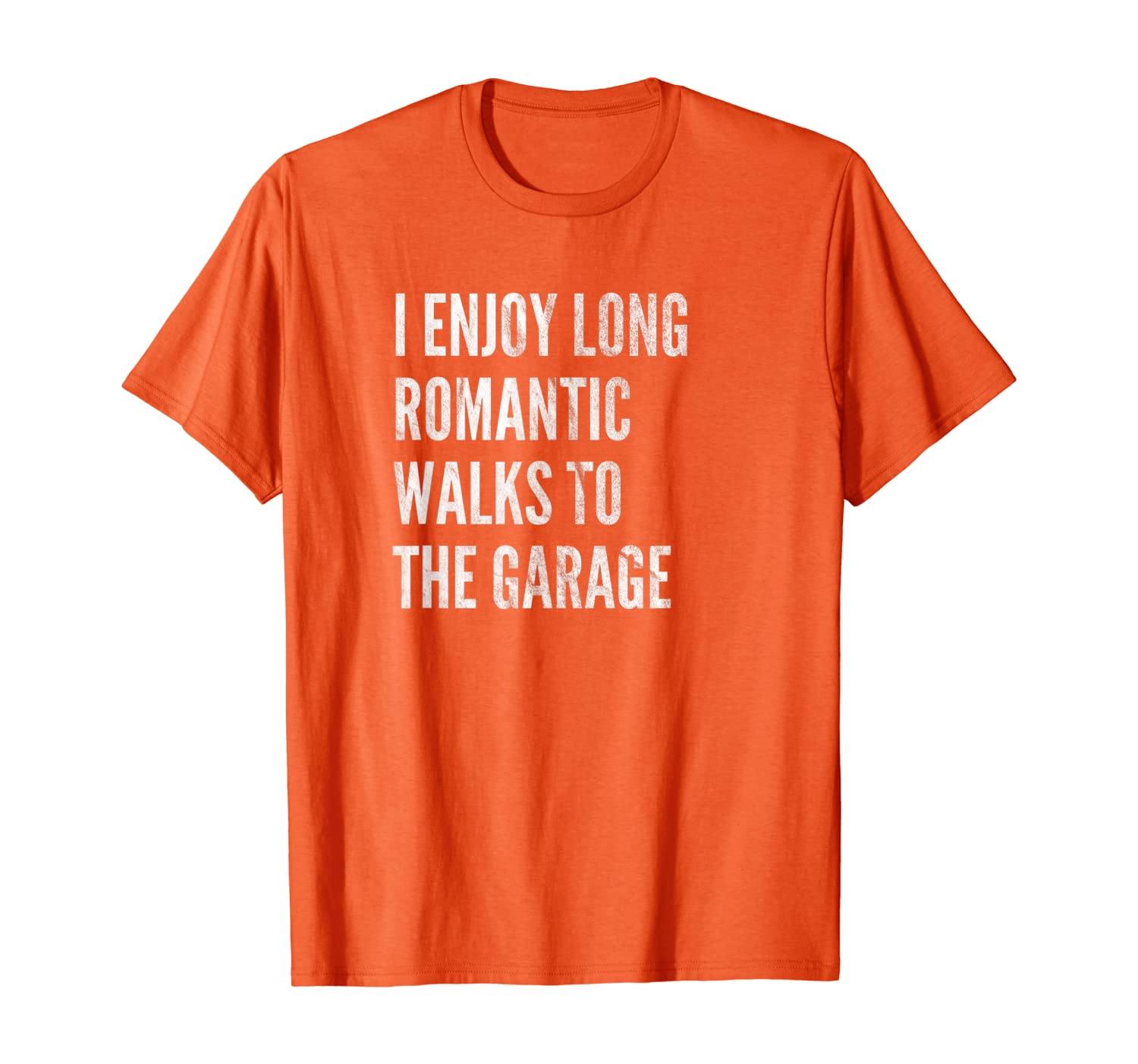 

Romantic Walks To The Garage Funny Mechanic Car Tool Lovers T-Shirt, White;black