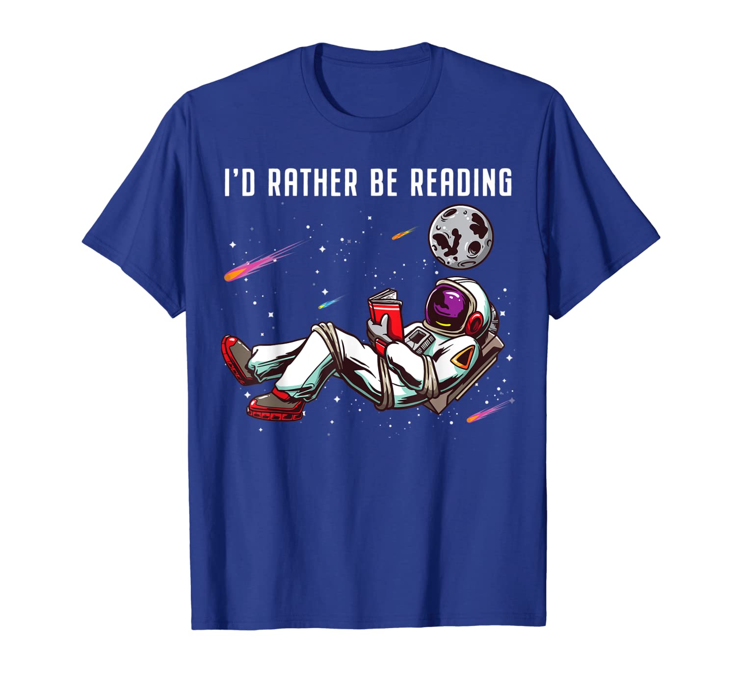 

I'd Rather Be Reading Astronaut Astronaut Book Gifts Shirt T-Shirt, White;black
