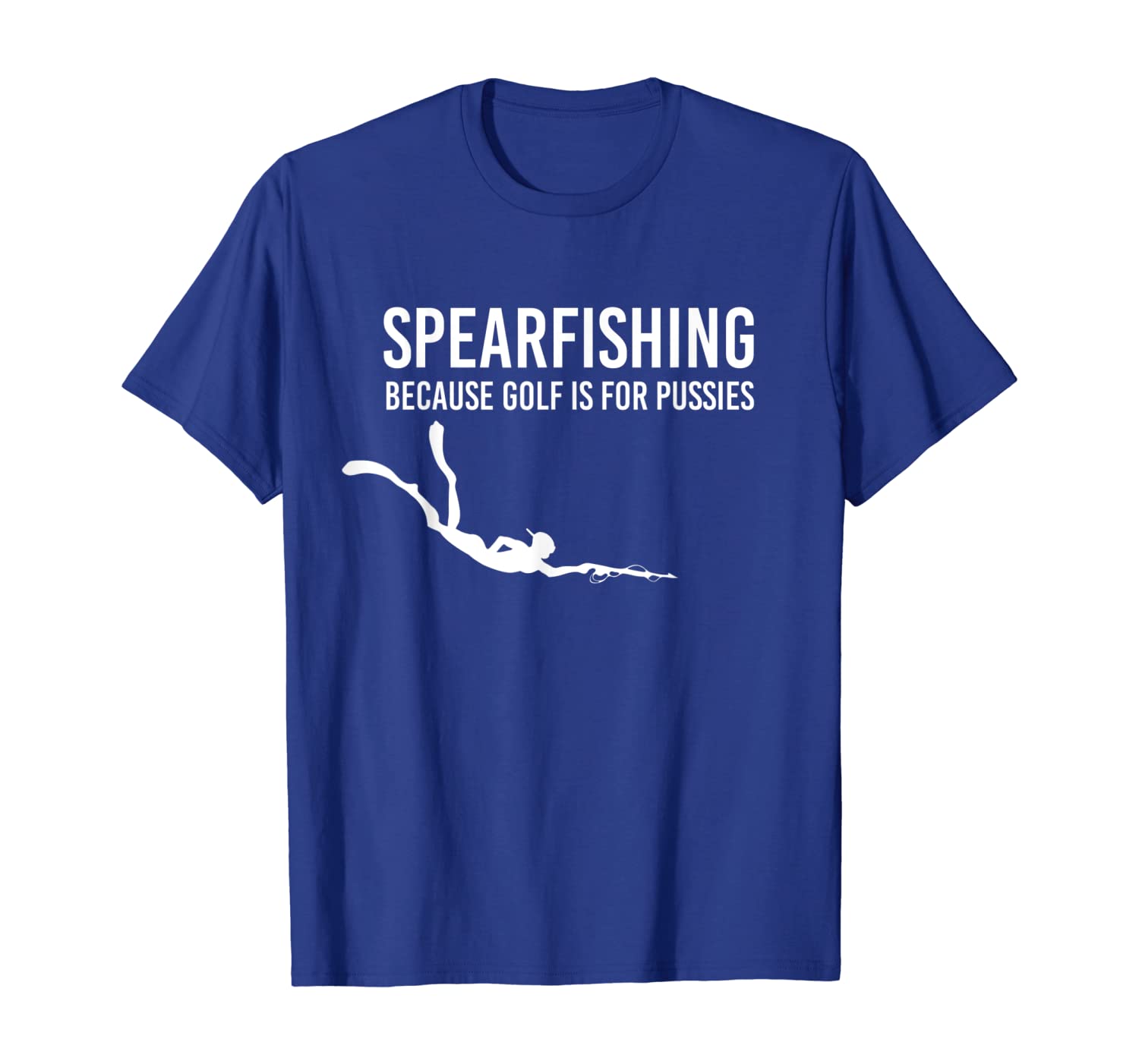 

Spearfishing Because Golf Is For Pussies Shirt Spearfisher, White;black