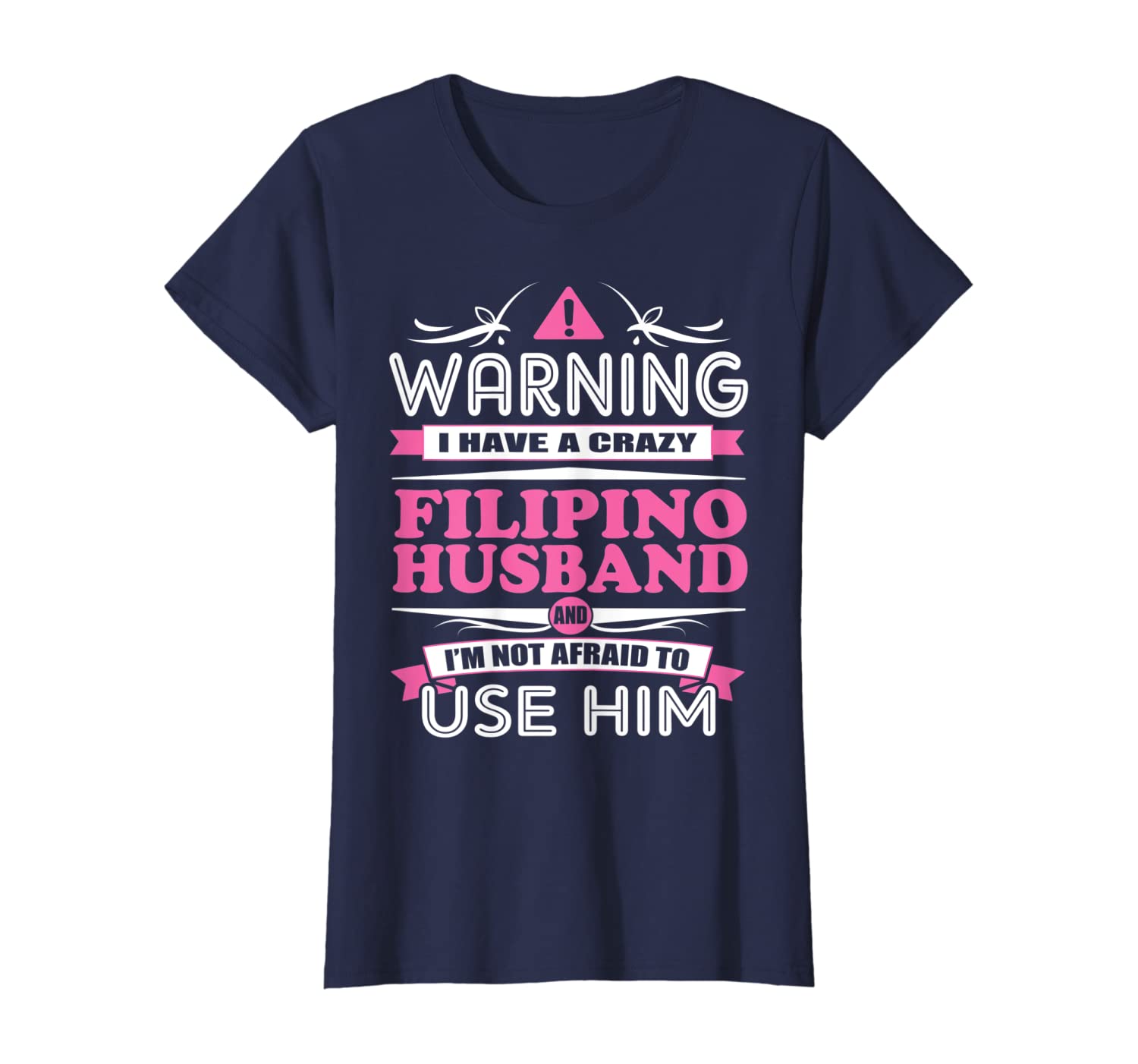 Womens I have a crazy FILIPINO Husband funny T-shirt for women-image-699234288
