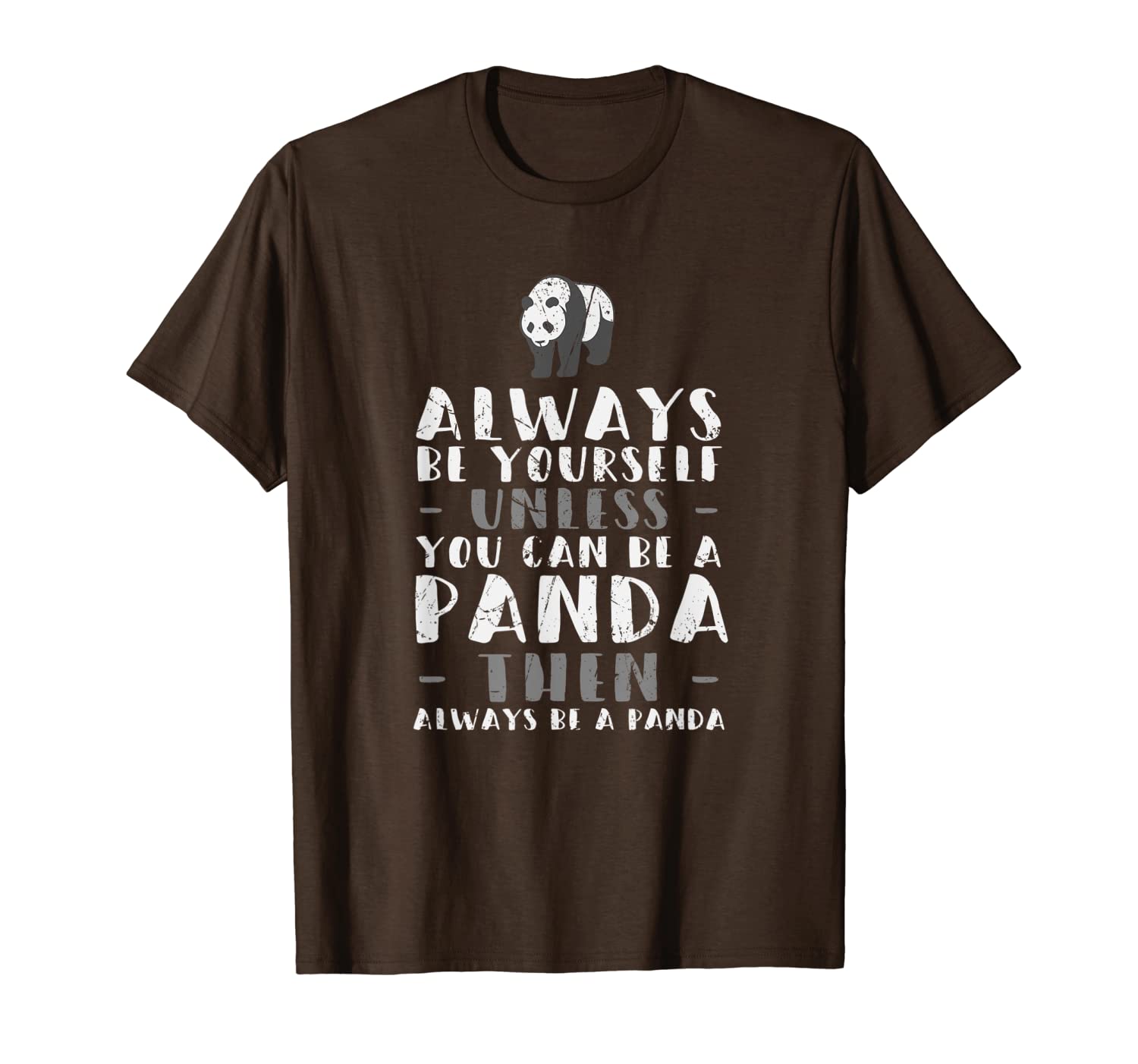 

always be yourself unless you can be a panda shirt, White;black
