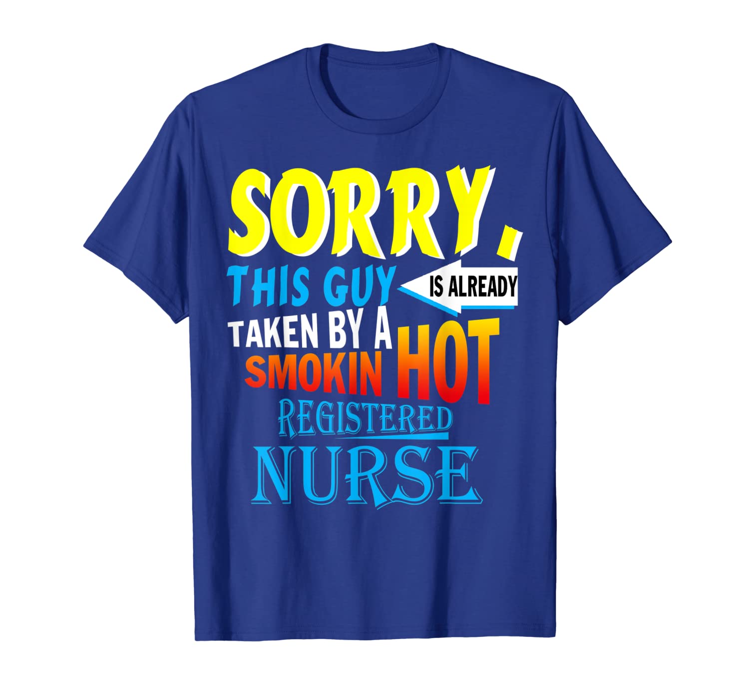 

this guy is already taken by a registered nurse tshirt, White;black