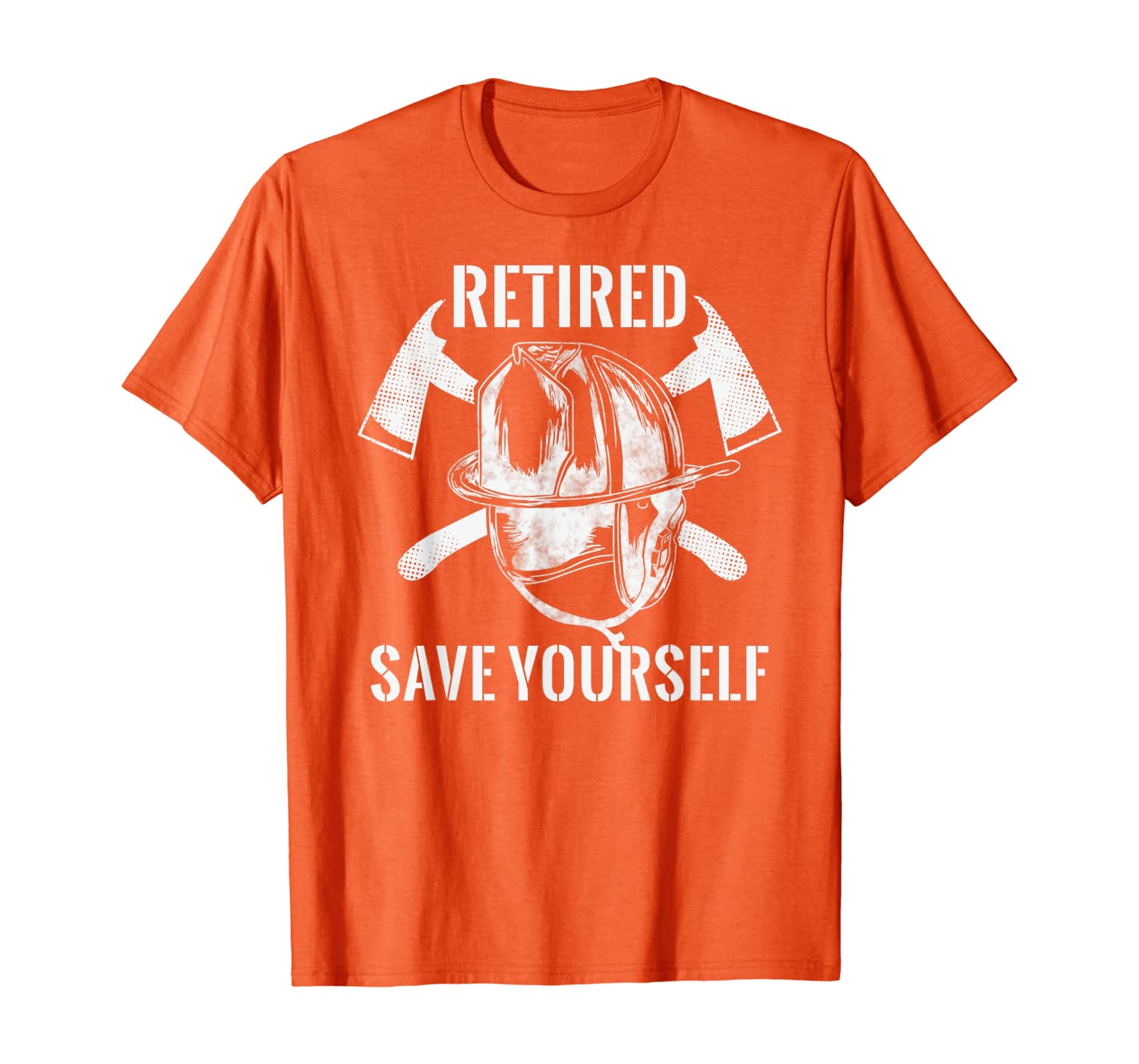 

Firefighter Retired Save Yourself T-Shirt, White;black