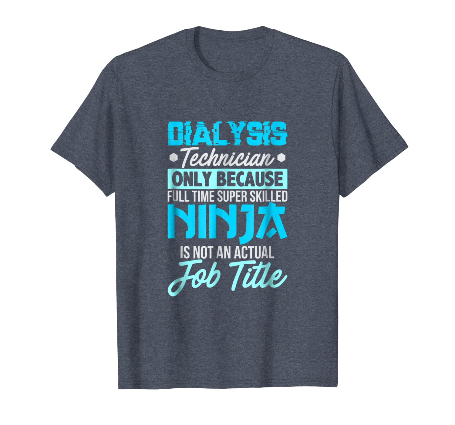 

dialysis technician shirt multitasking actual heart job, White;black