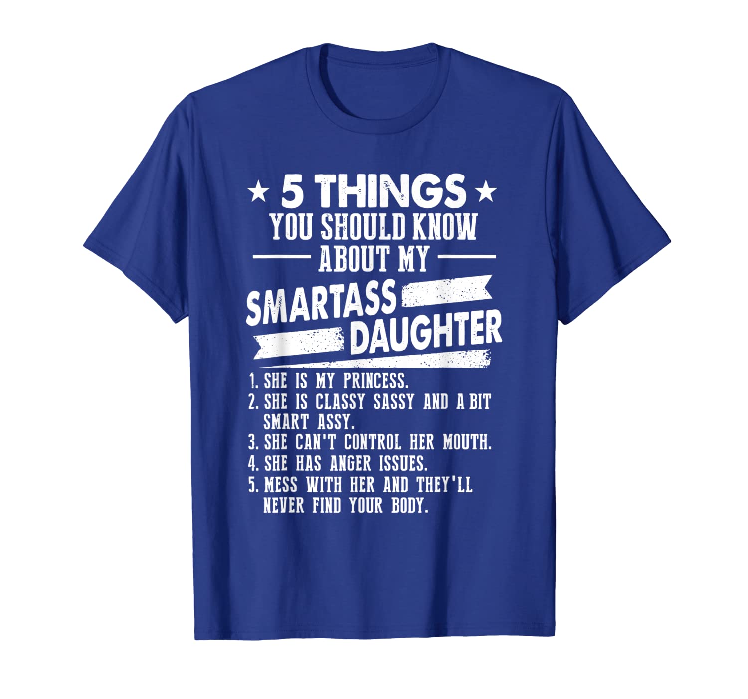 

5 things you should know about my smartass daughter t-shirt, White;black