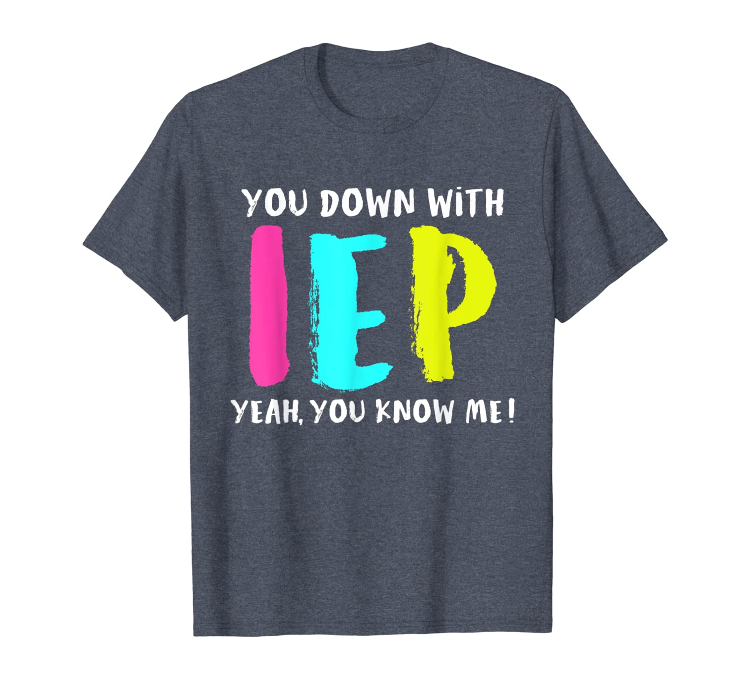 

you down with iep yeah you know me - teachers gifts shirt, White;black