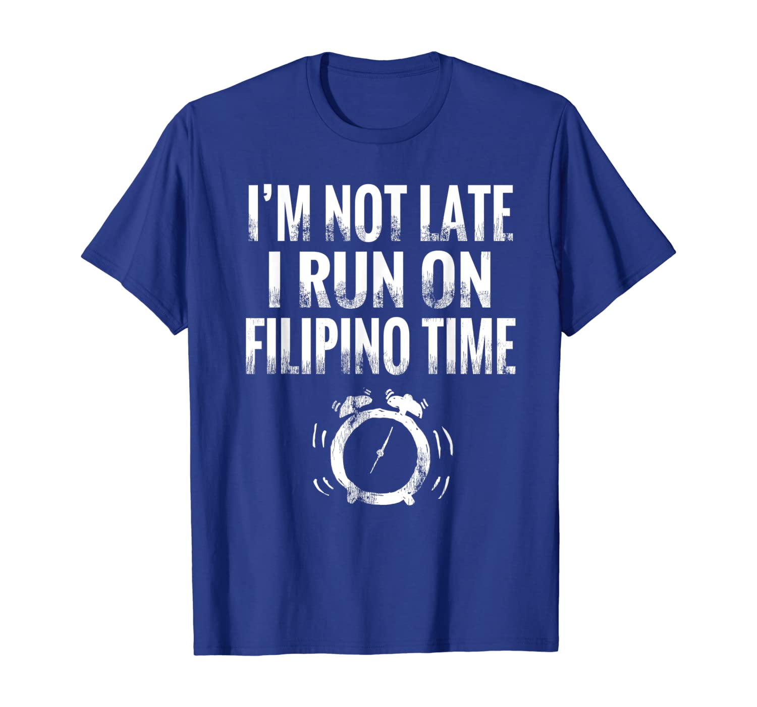 

Funny I'm Not Late I Run On Filipino Time T-Shirt, White;black