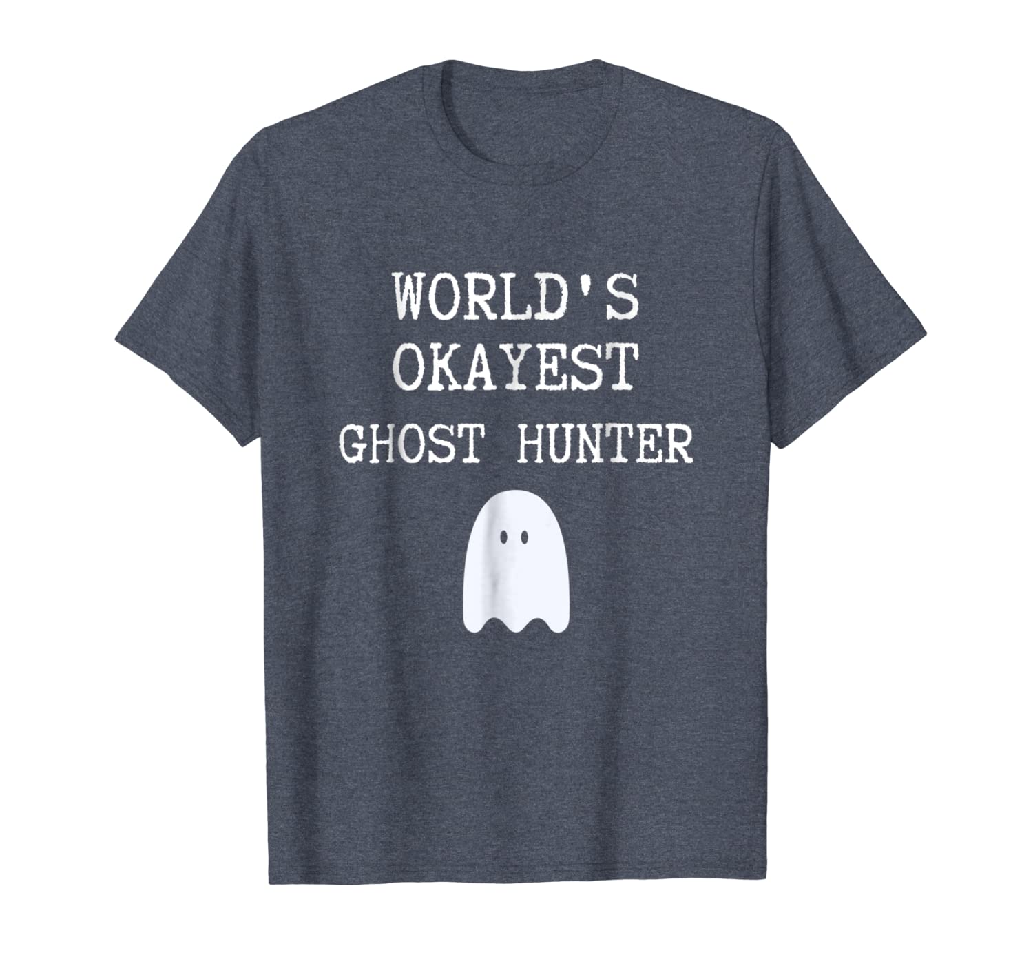 

worlds okayest ghost hunting shirt, White;black