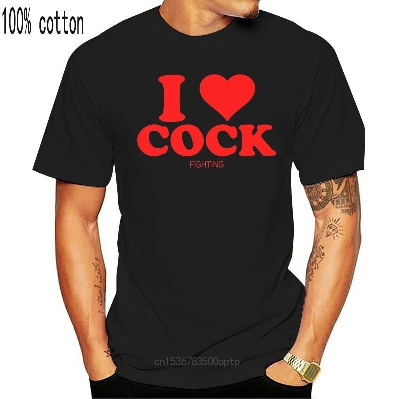 

I Love Cock... Fighting Funny Sleeve T Shirt Summer Tops Clothing Men T-Shirt Cotton 100% Top Tee