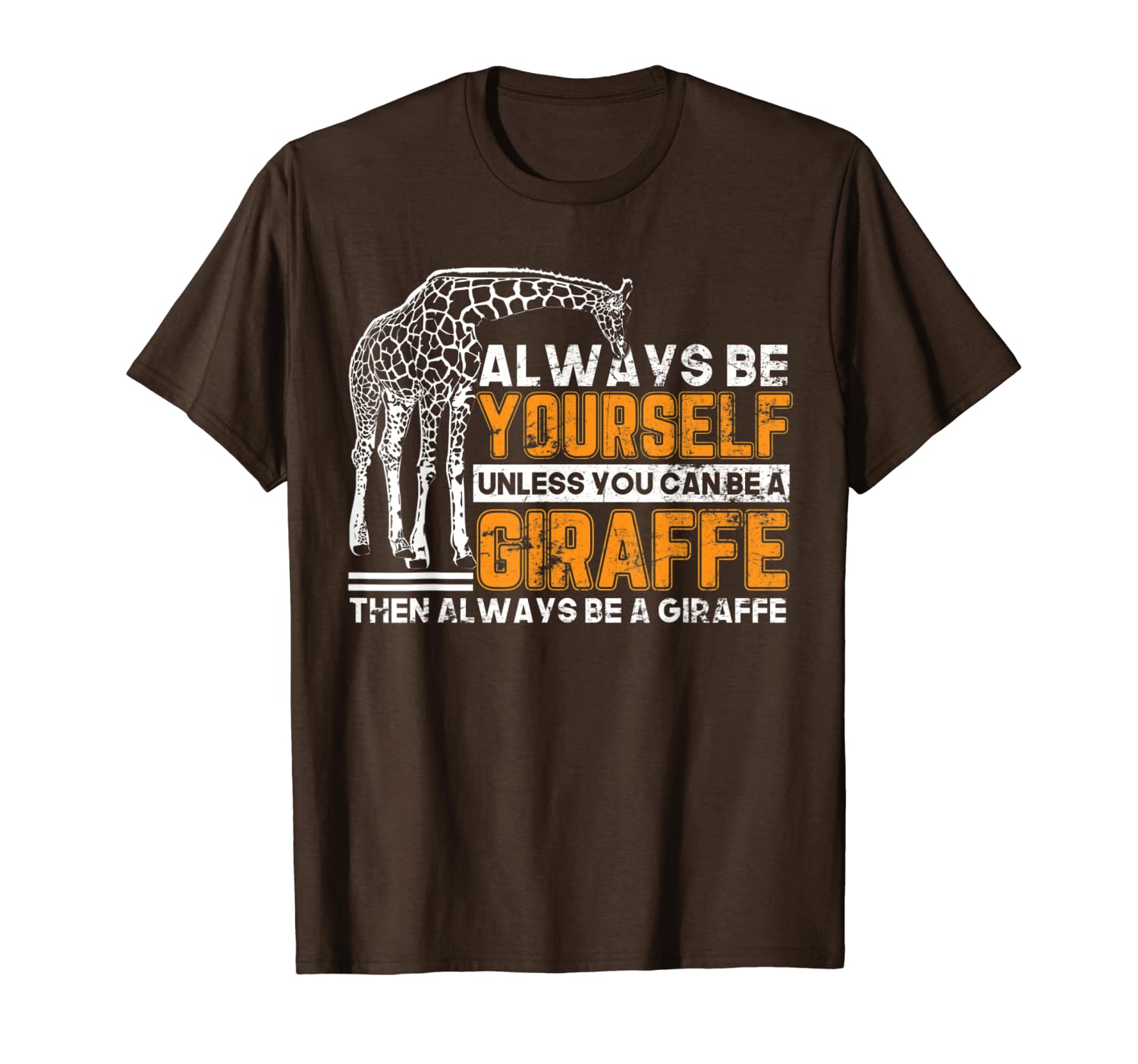 

giraffe shirt always be yourself unless you can be giraffe, White;black