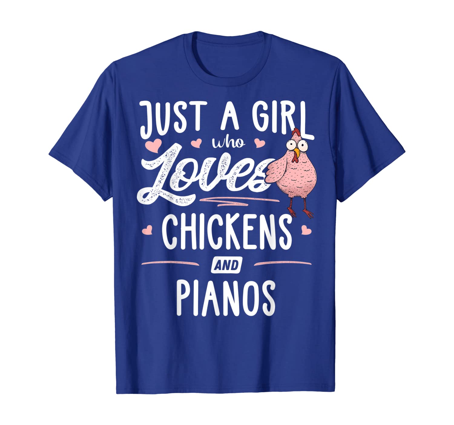 

Just A Girl Who Loves Chickens And Pianos Gift Chicken T-Shirt, White;black