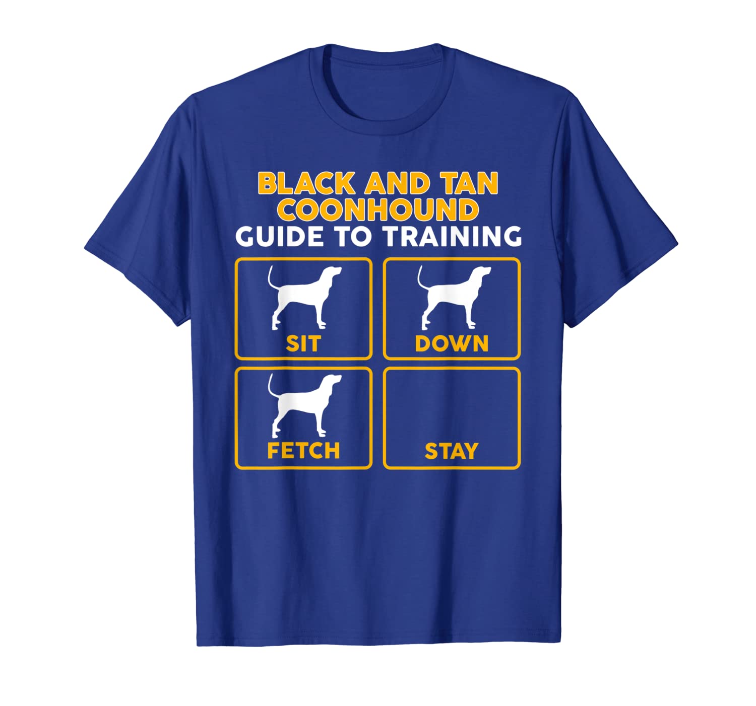 

black and tan coonhound t-shirt | funny guide to training, White;black