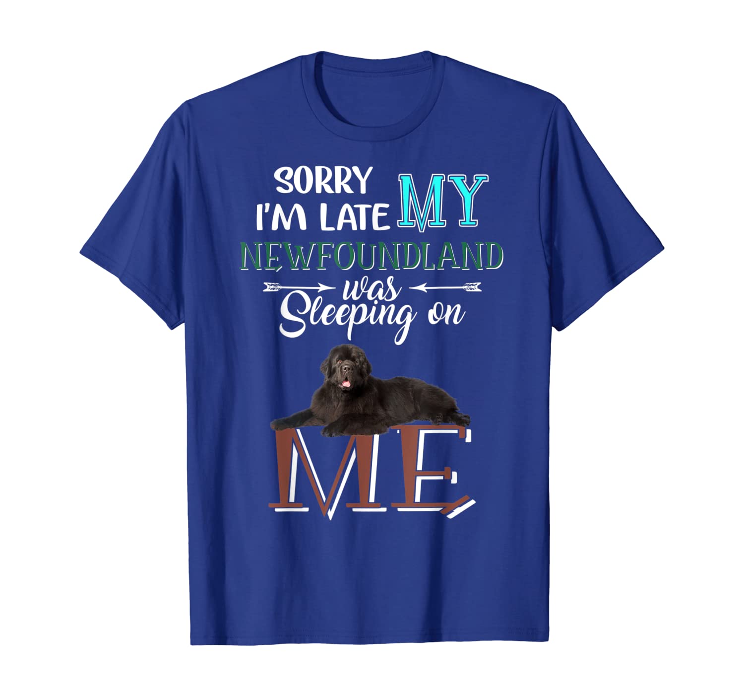 

I am Late My Newfoundland Sleeping Dog Gifts T-Shirt, White;black