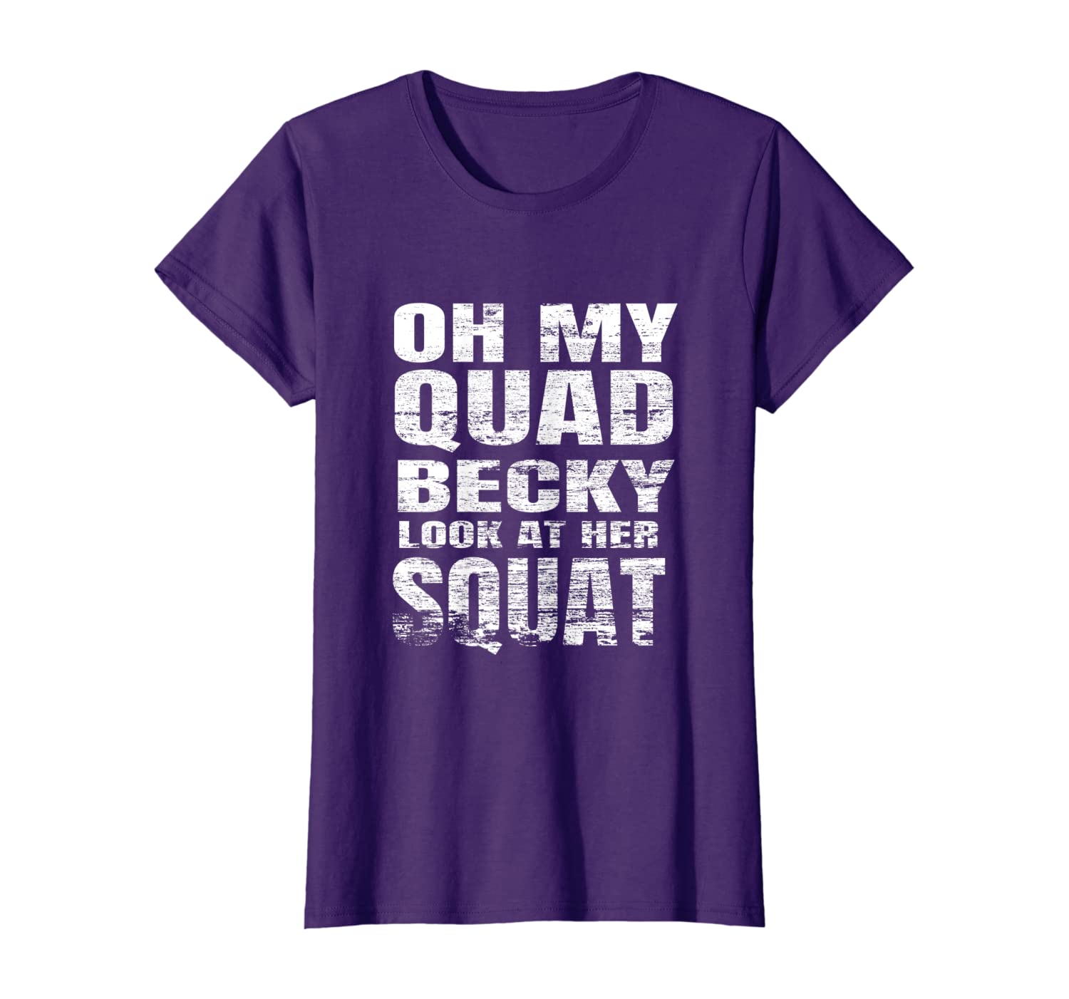 

Womens Oh My Quad Becky Look at Her Squat Funny Gym Women Gift T-Shirt, White;black