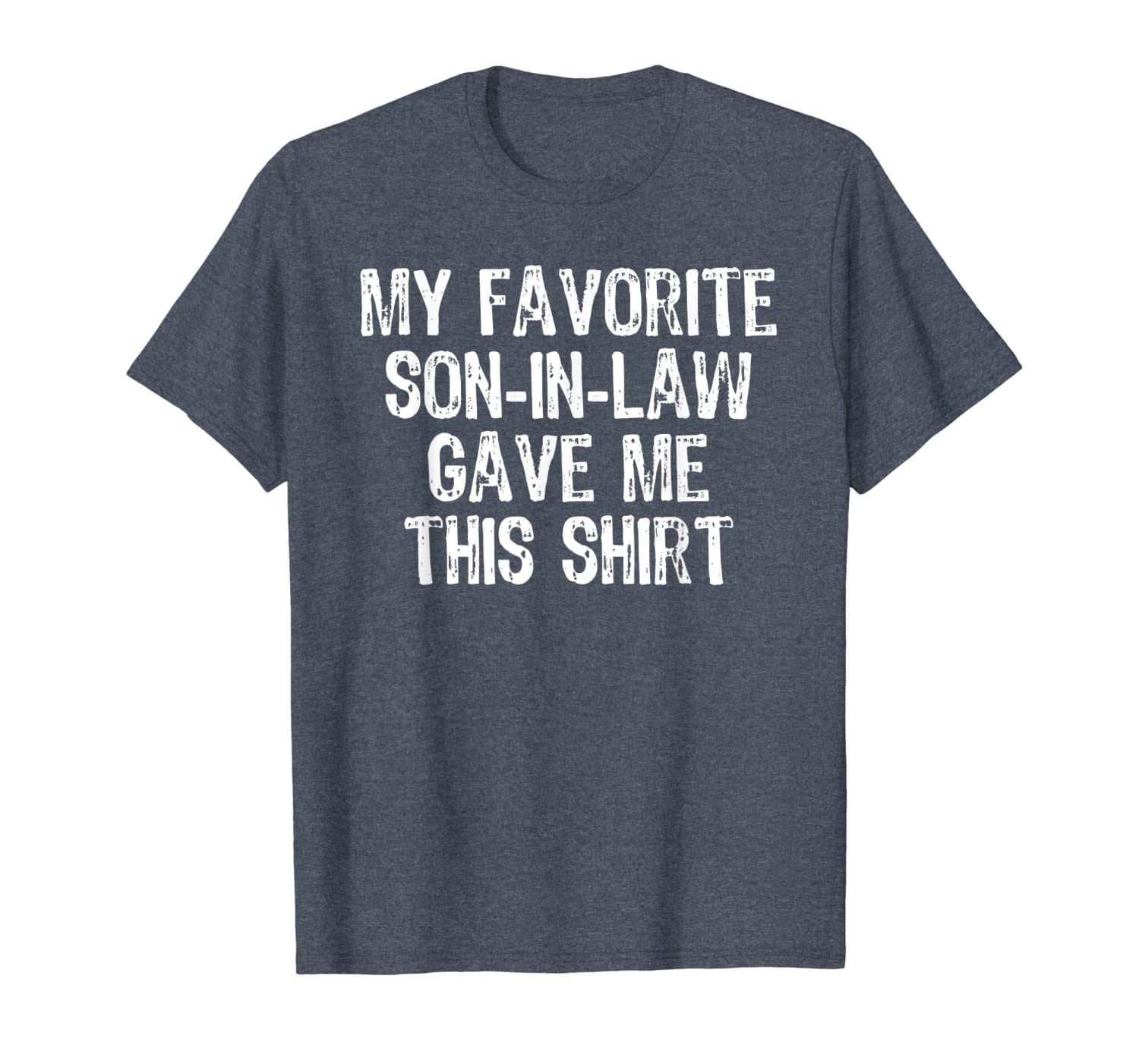 

my favorite son-in-law gave me this t-shirt t-shirt, White;black