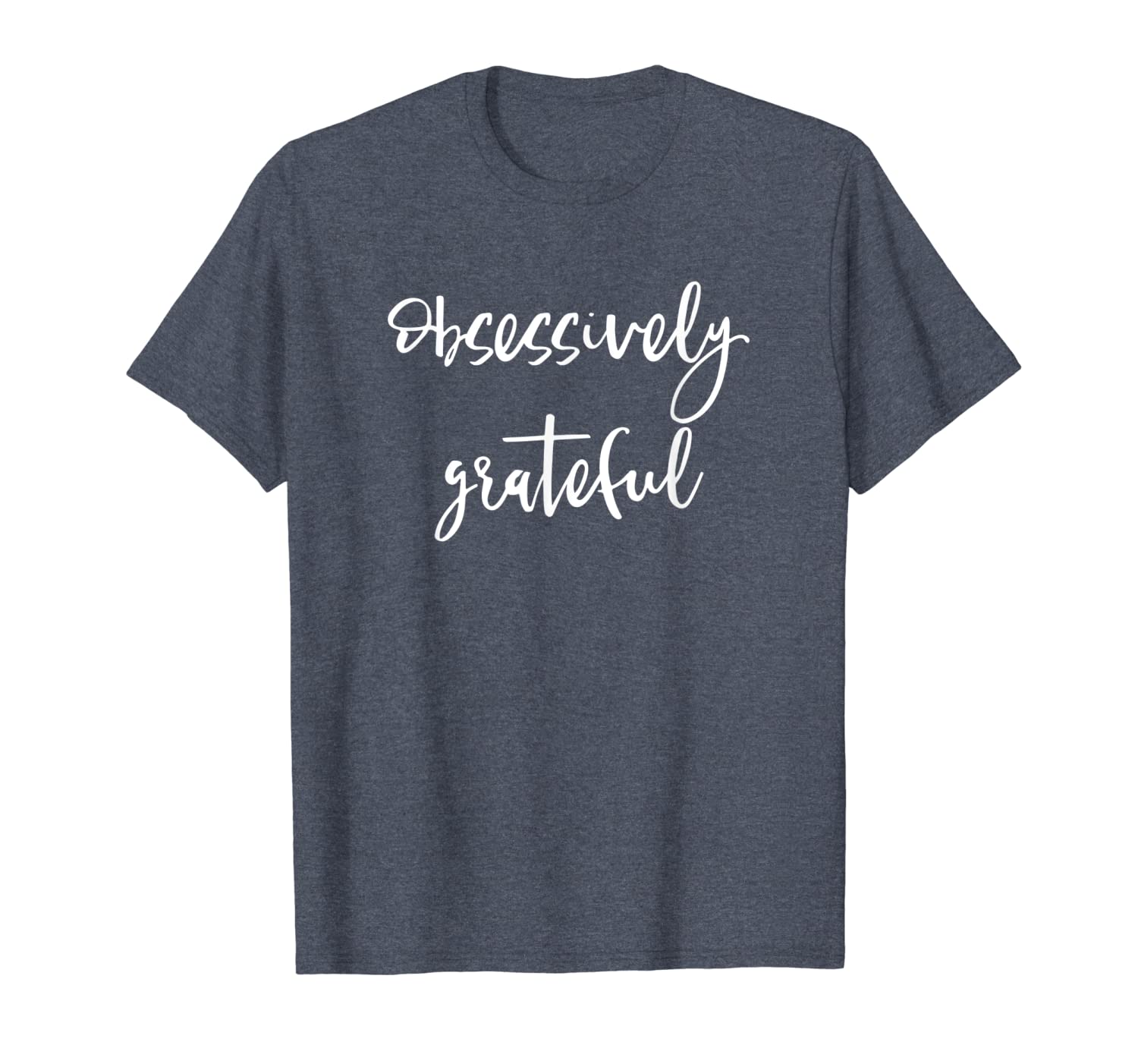 

obsessively grateful - uplifting positive slogan t-shirt, White;black