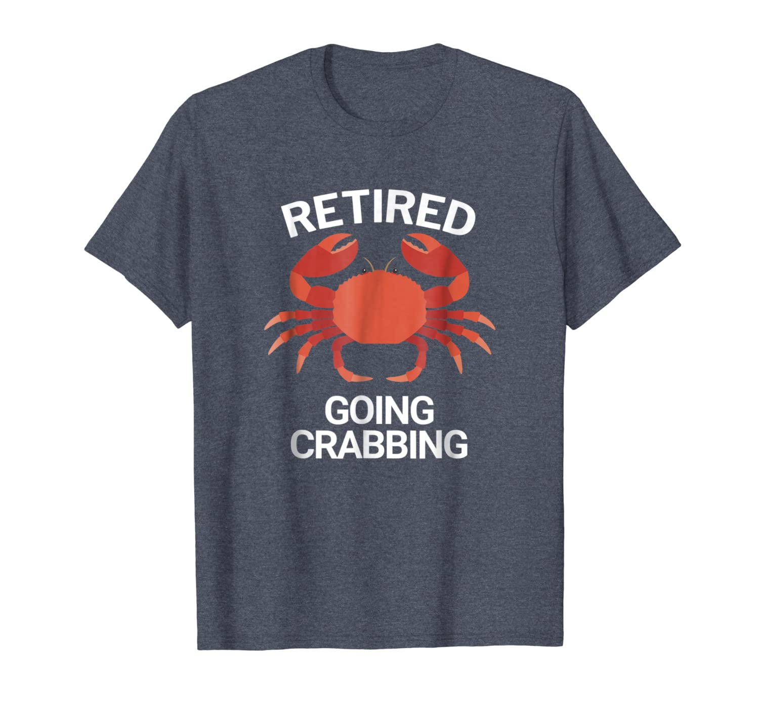 

Retired Going Crabbing Funny Crab T-Shirt, White;black