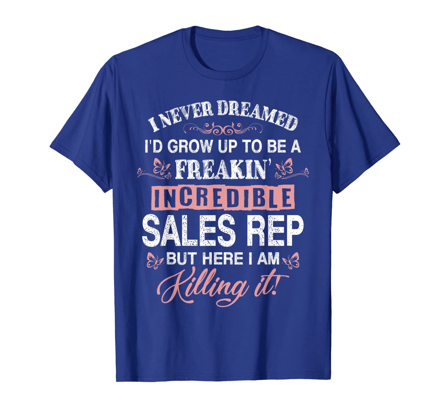 

Freaking Awesome Sales Rep Tshirt Gift Funny, White;black