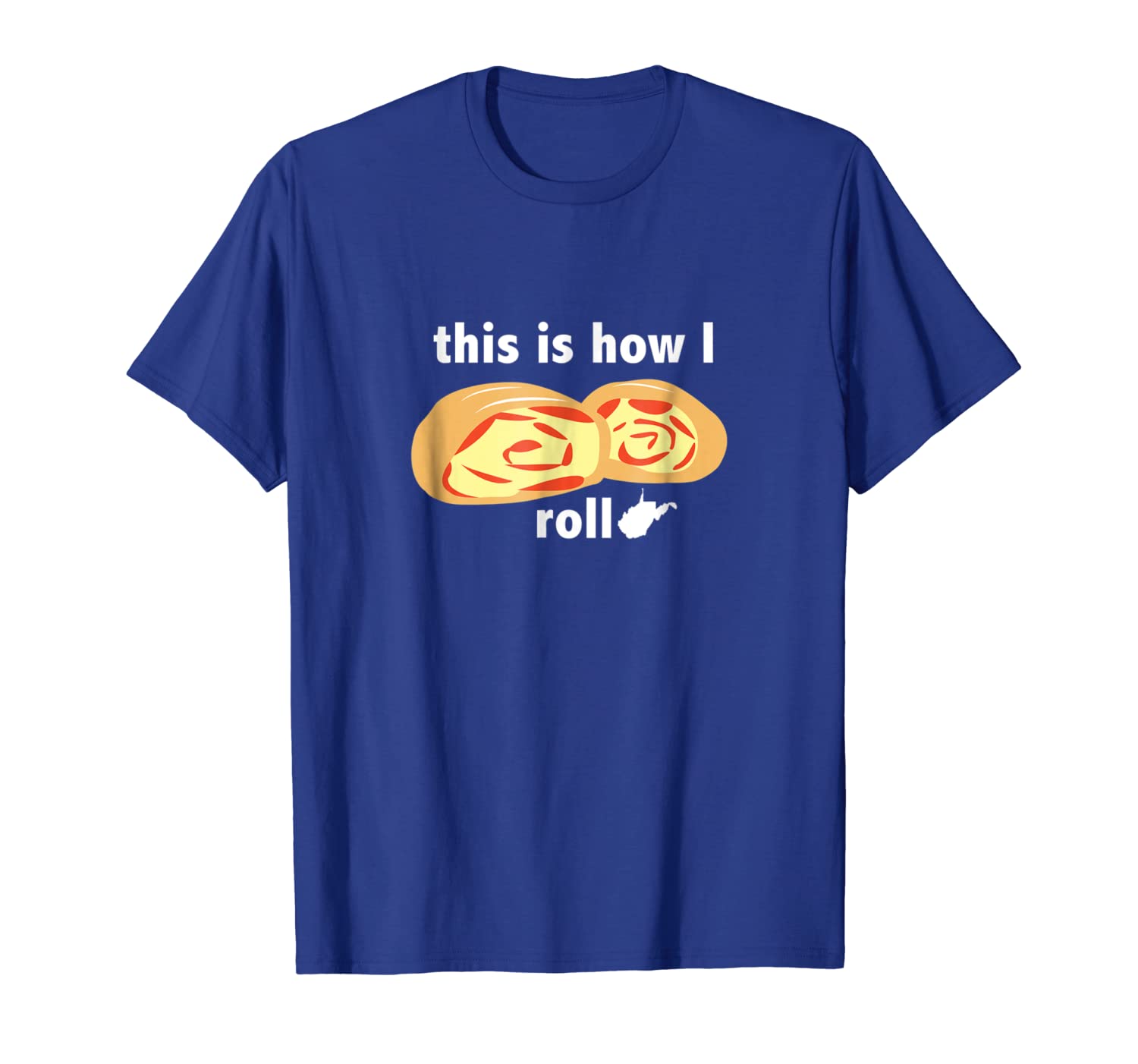 

this is how i roll funny wv pepperoni roll west virginia tee, White;black