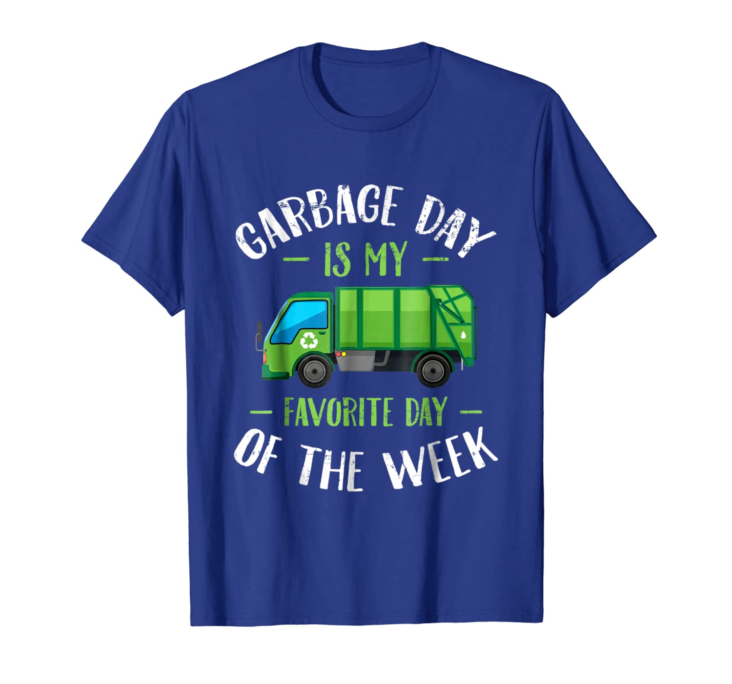 

Garbage Day is my Favorite Day of the Week T-Shirt Truck, White;black