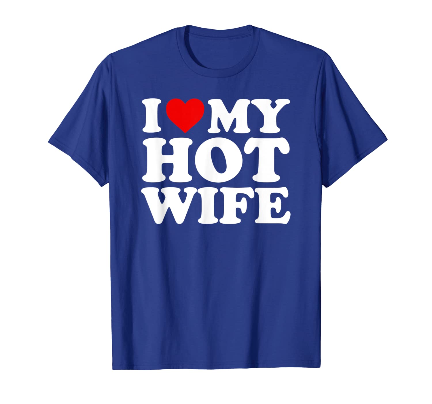 

i love my wife t-shirt, White;black