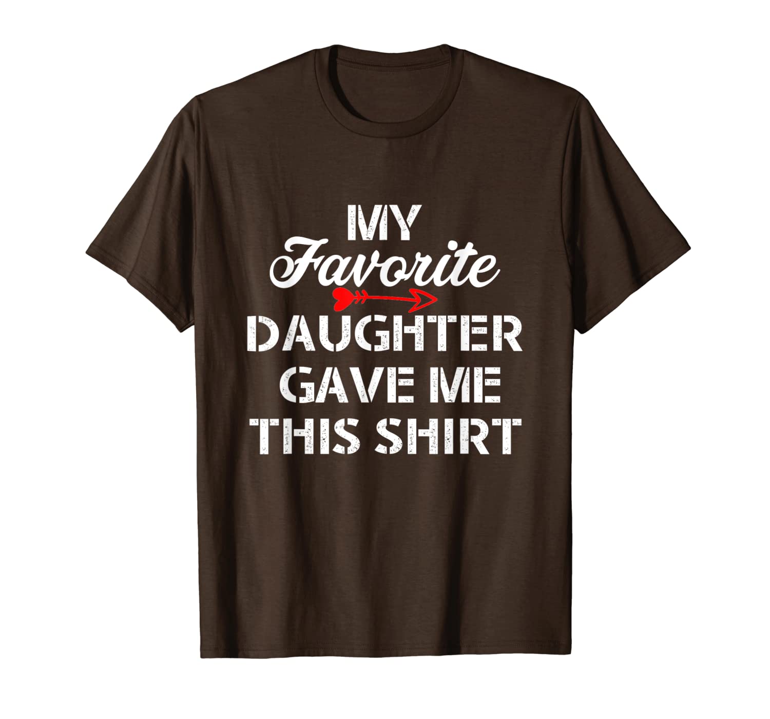 

fathers day gift, my favorite daughter gave me this shirt., White;black