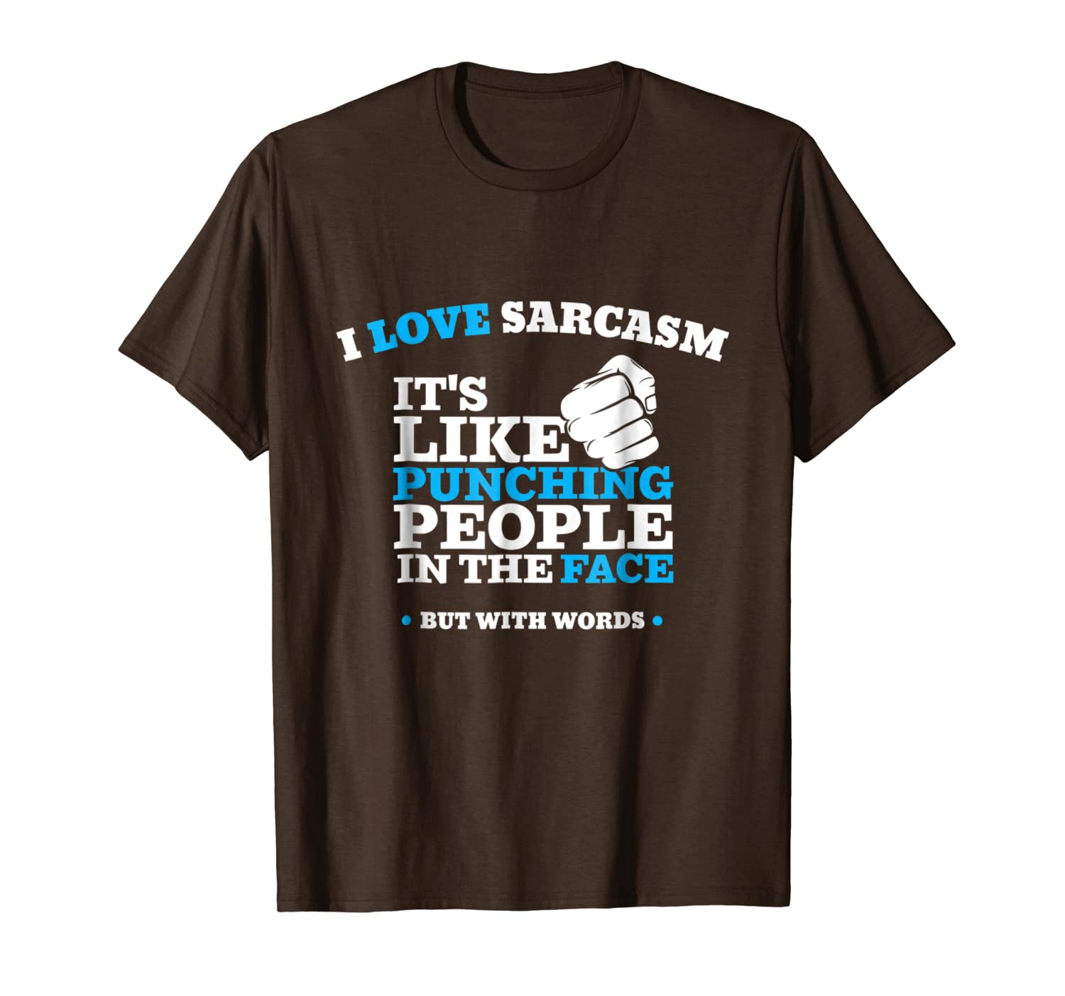 

i love sarcasm... it's like punching people in the face, White;black
