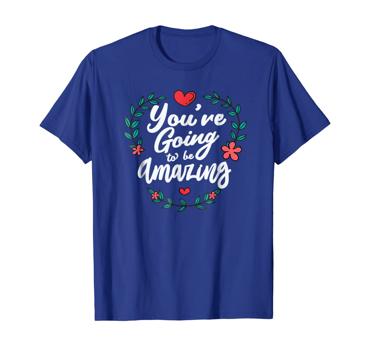 

You're Going to be Amazing Shirt - RPG T-Shirt, White;black