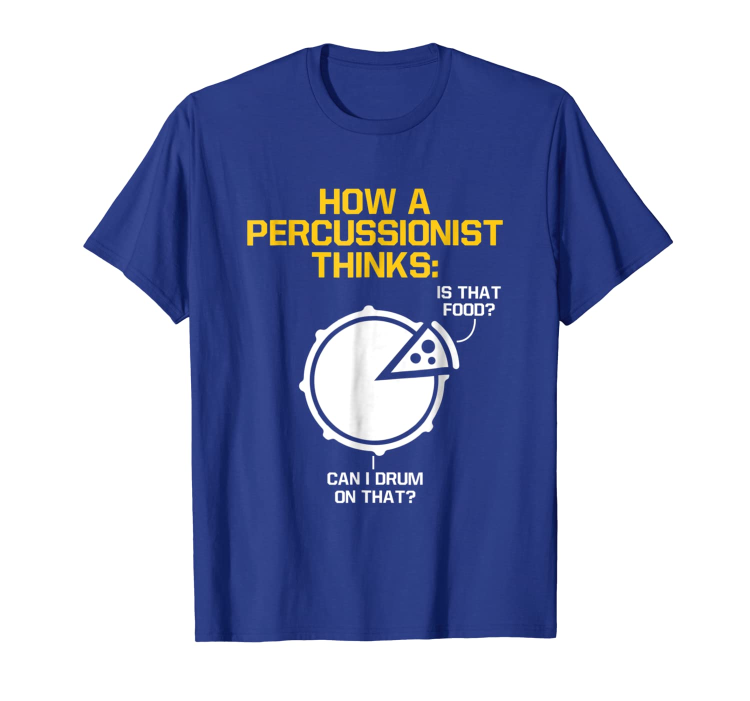 

how a percussionist thinks pizza funny music t shirt, White;black