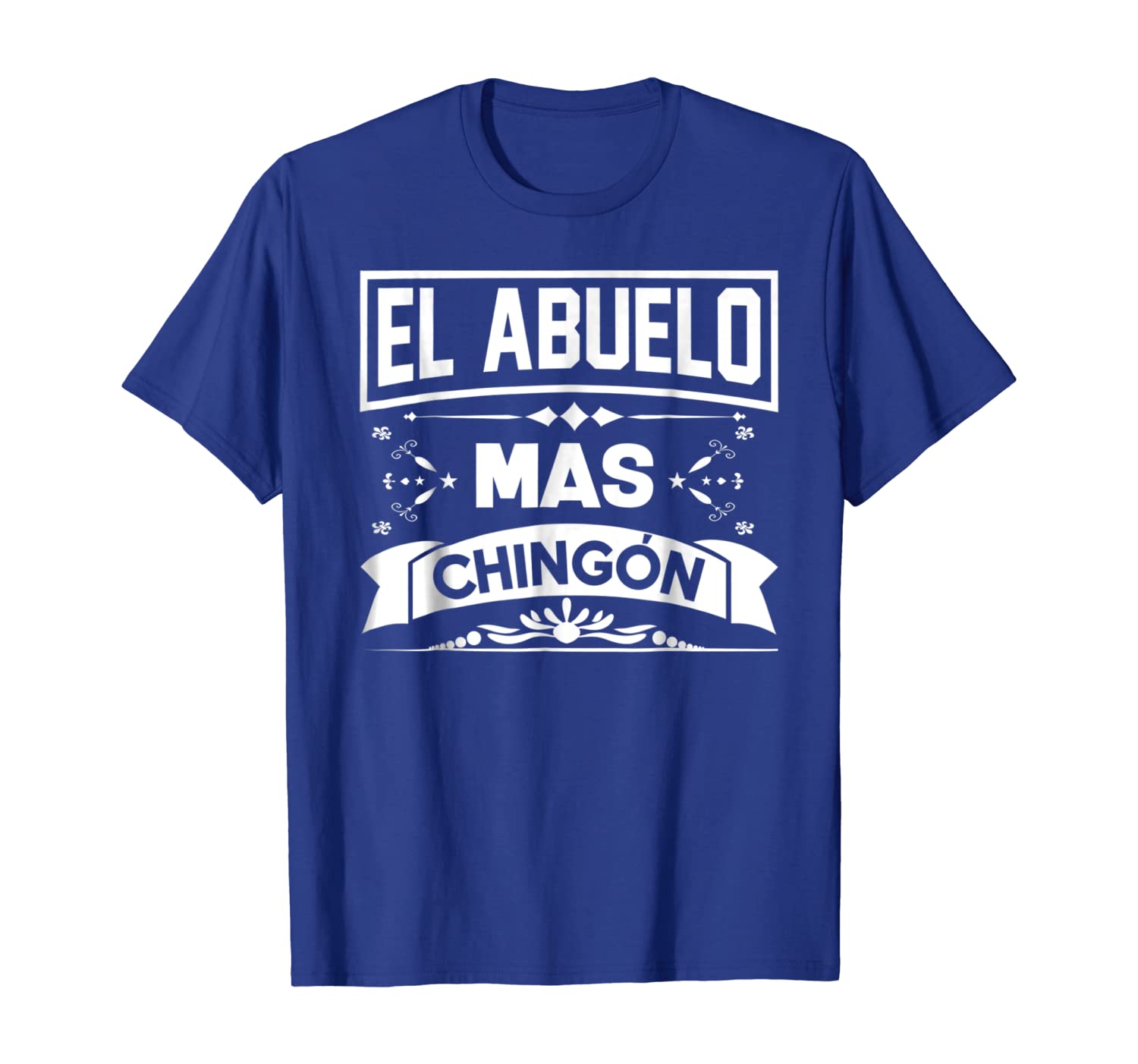 

El Abuelo Mas Chingon Funny Spanish Fathers Day Shirt, White;black