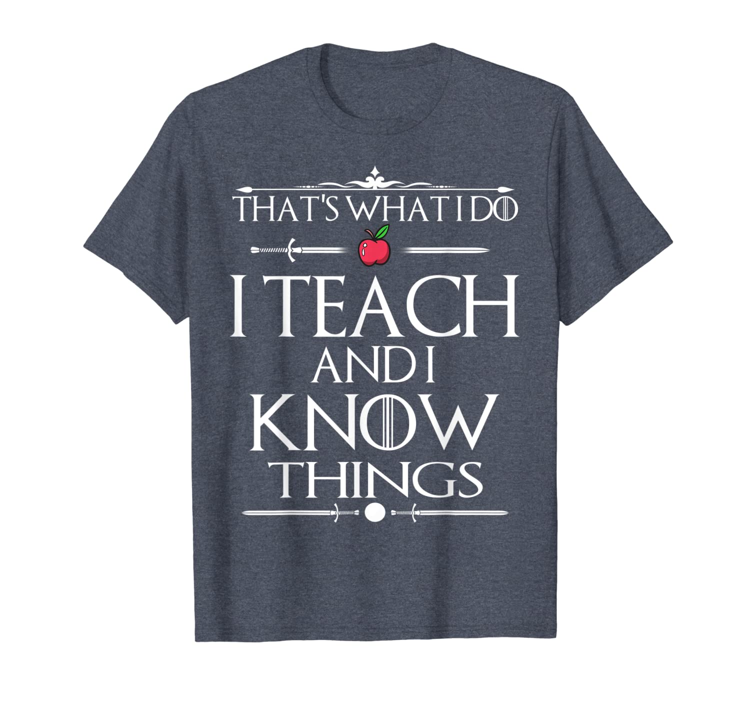 

that's what i do i teach and i know things teacher t-shirt, White;black