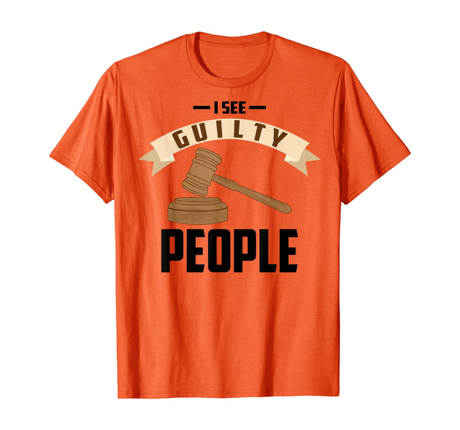 

I See Guilty People Shirt Presiding Prosecutor Gag Cool Gift, White;black