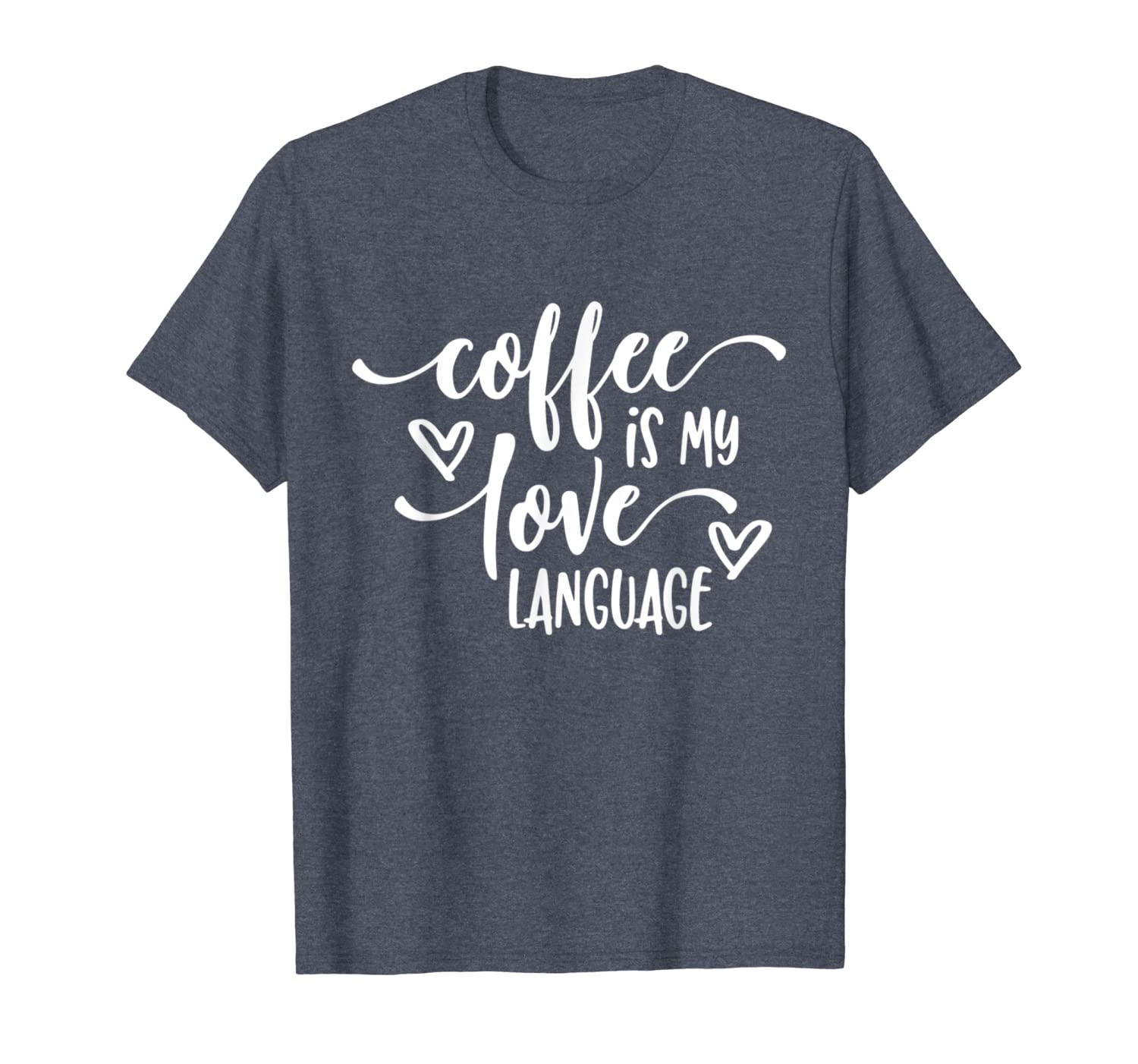 

funny coffee is my love language coffee lover t-shirt, White;black